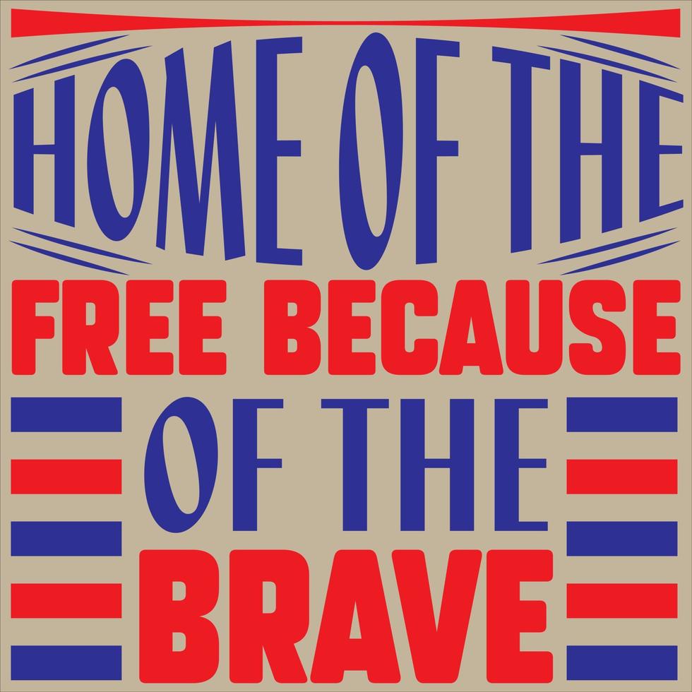 Home of the free because of the brave vector