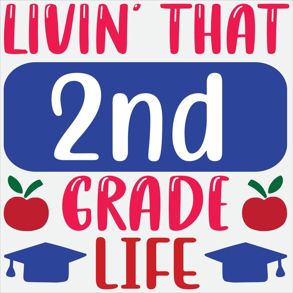 Livin that 2nd grade life vector