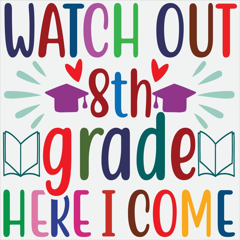 Watch out 8th grade here I come vector