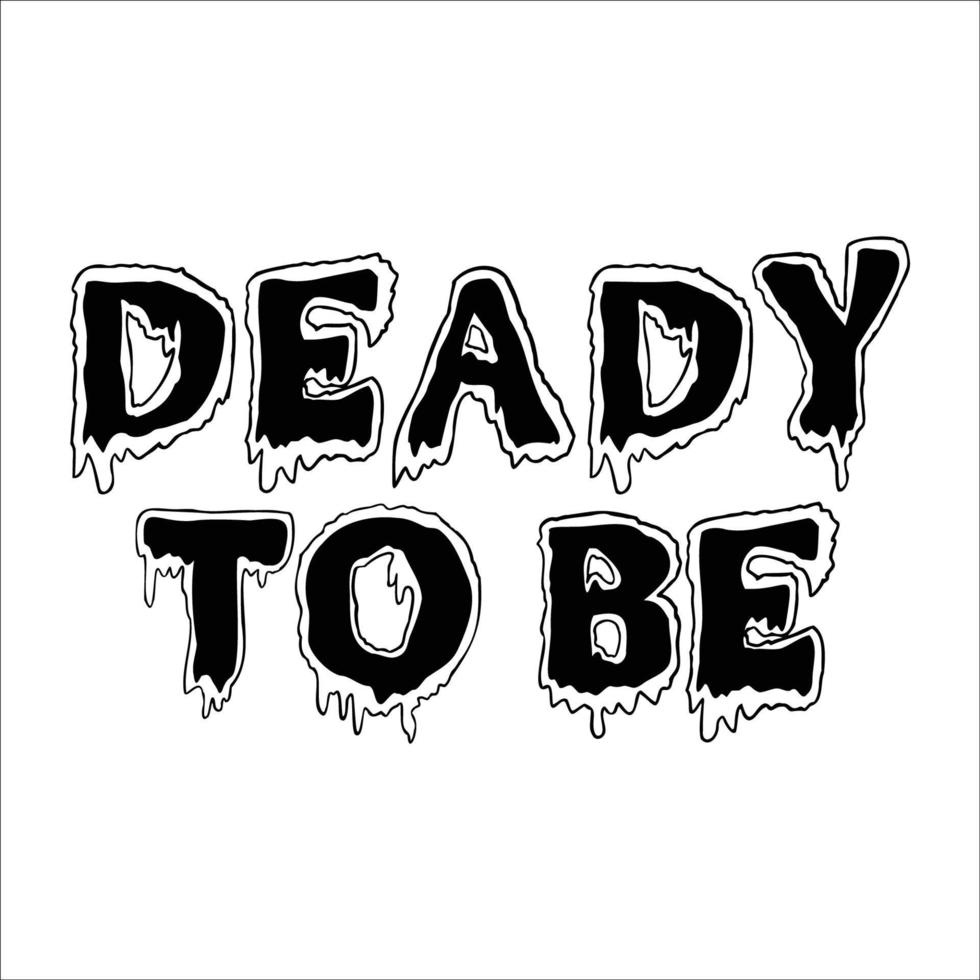 deady to be wonderful and charming typography vector