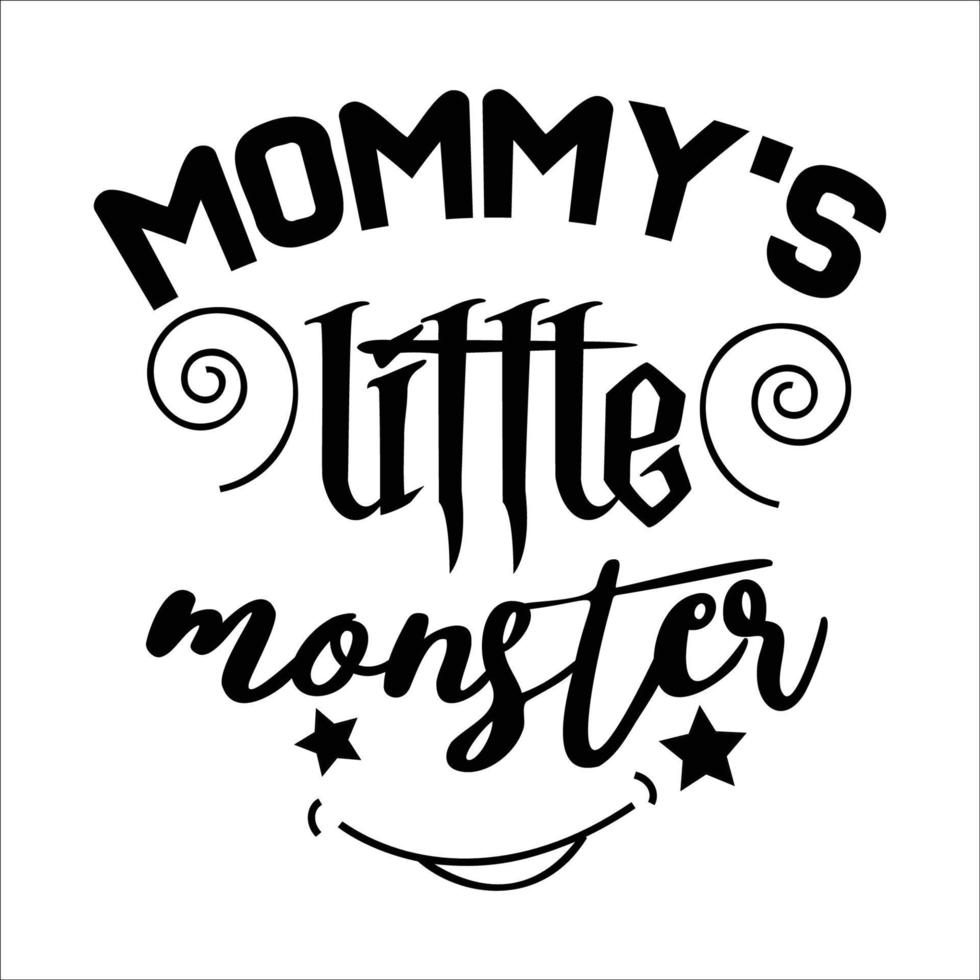mommys little monster typography illustration vector