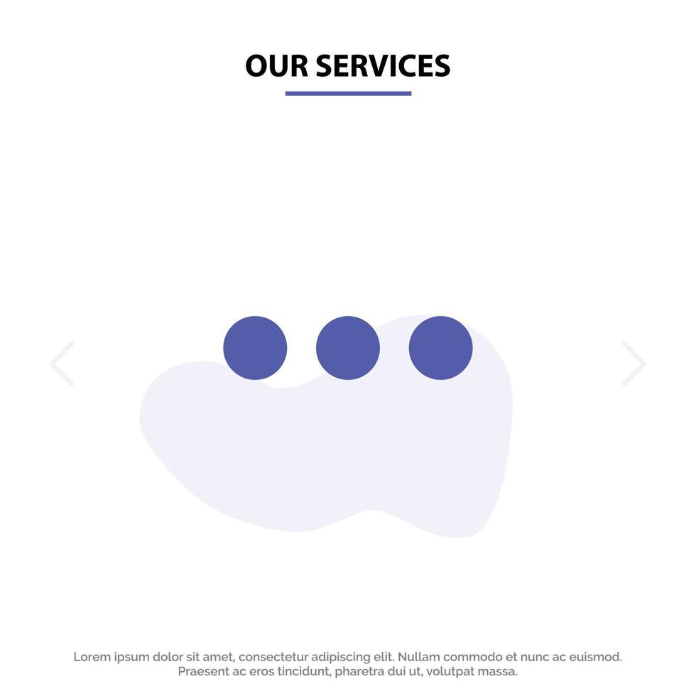 Our Services Chat Chatting Massage Sign Solid Glyph Icon Web card Template vector