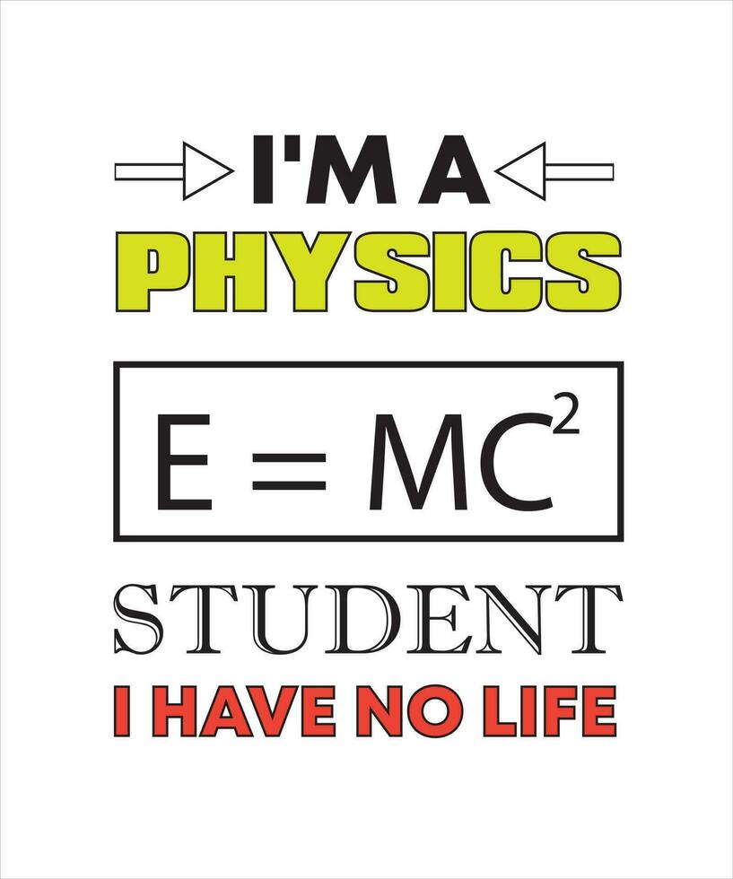 soy estudiante de física no tengo diseño de camiseta de vida vector