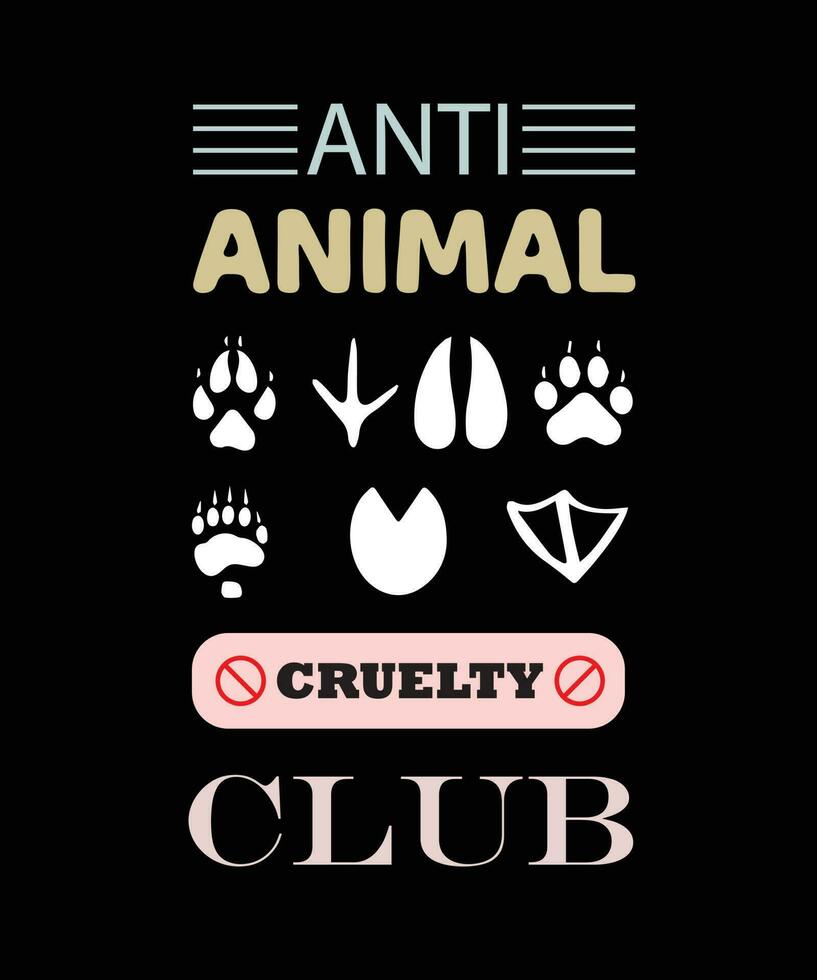 ANTI ANIMAL CRUELTY CLUB T-SHIRT DESIGN. vector