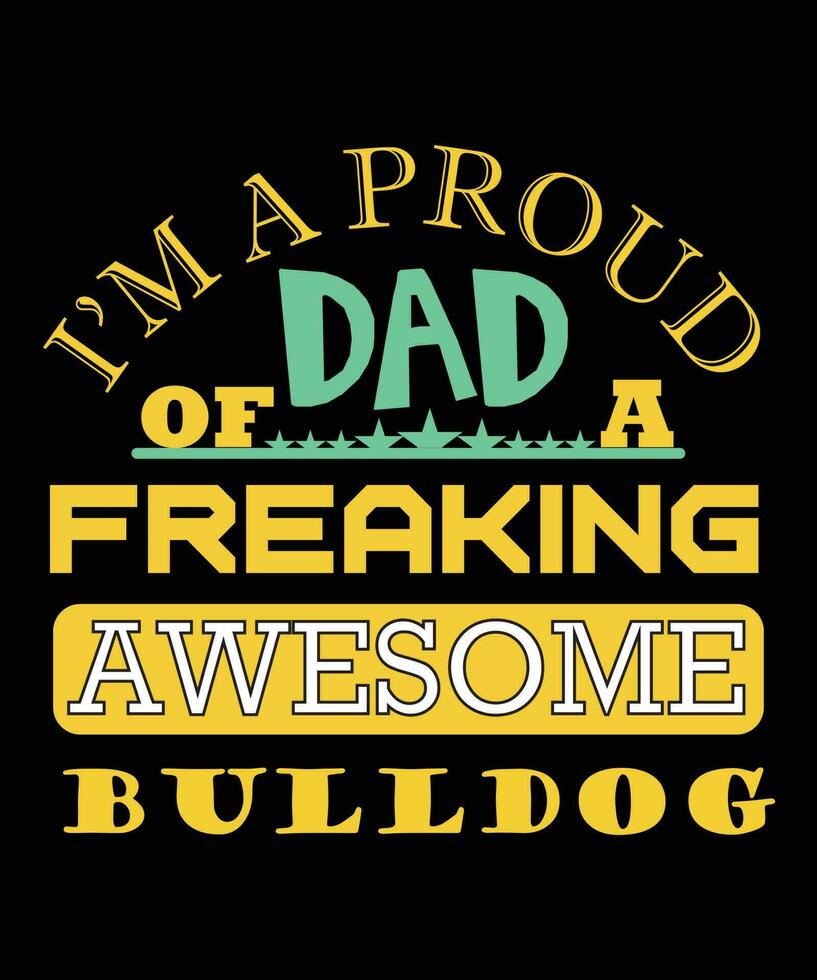 soy un padre orgulloso de un increíble diseño de camiseta de bulldog vector