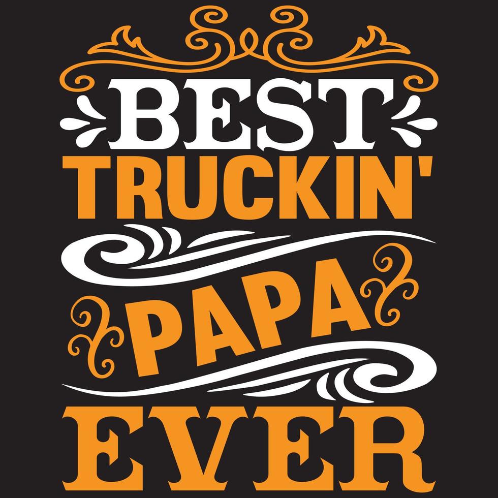 best truckin' papa ever vector