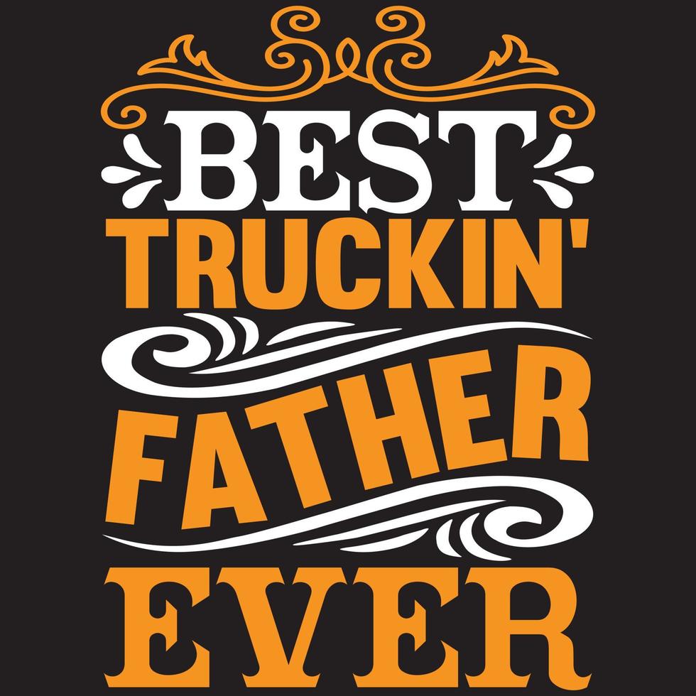 best truckin' father ever vector