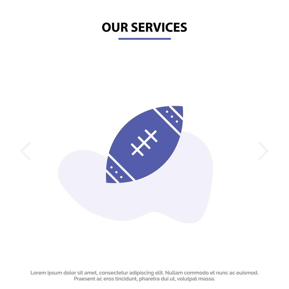 nuestros servicios pelota de fútbol americano nfl rugby icono de glifo sólido plantilla de tarjeta web vector