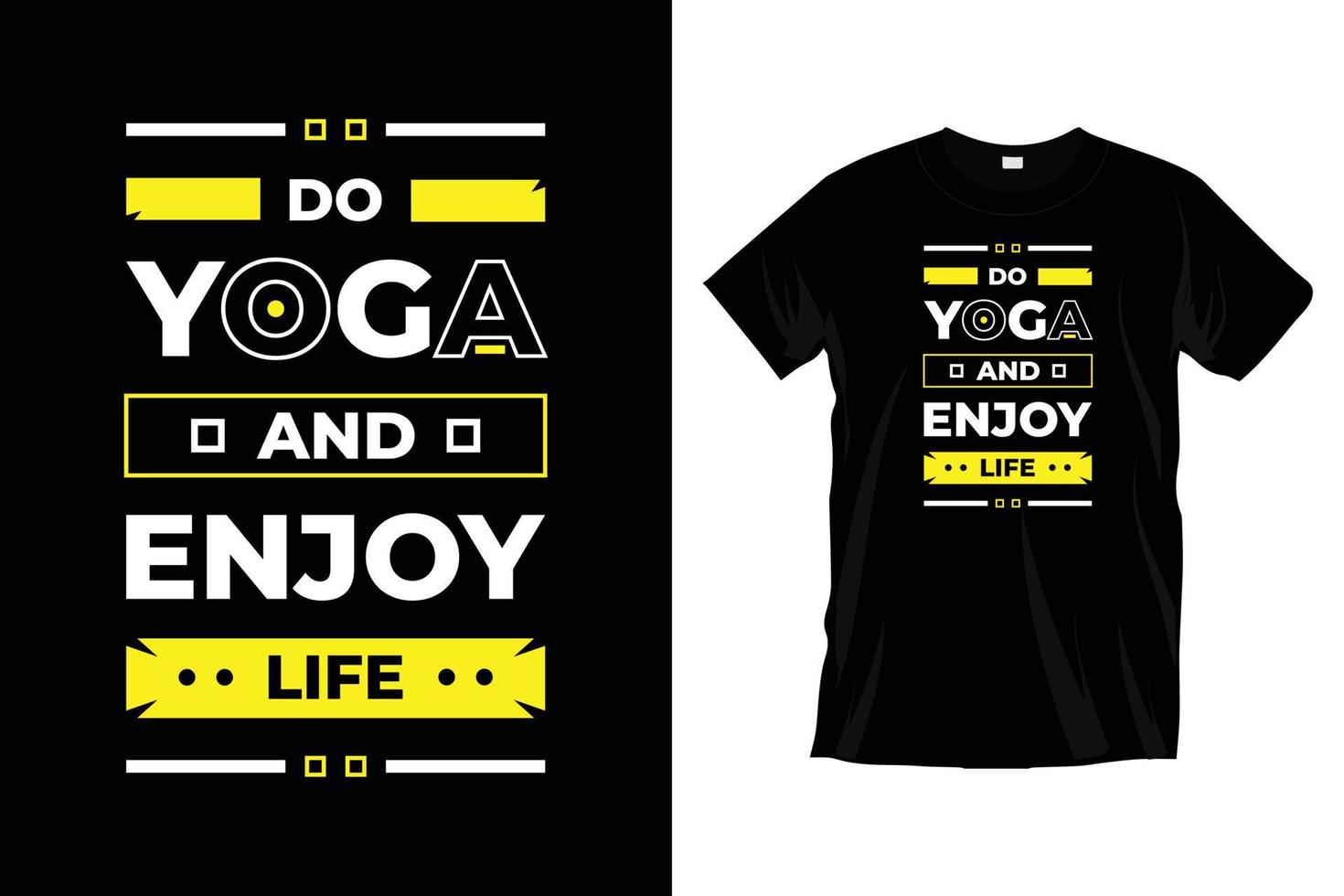 Do yoga and enjoy life. Modern yoga exercise meditation relax typography t shirt design for prints, apparel, vector, art, illustration, typography, poster, template, trendy black tee shirt design. vector