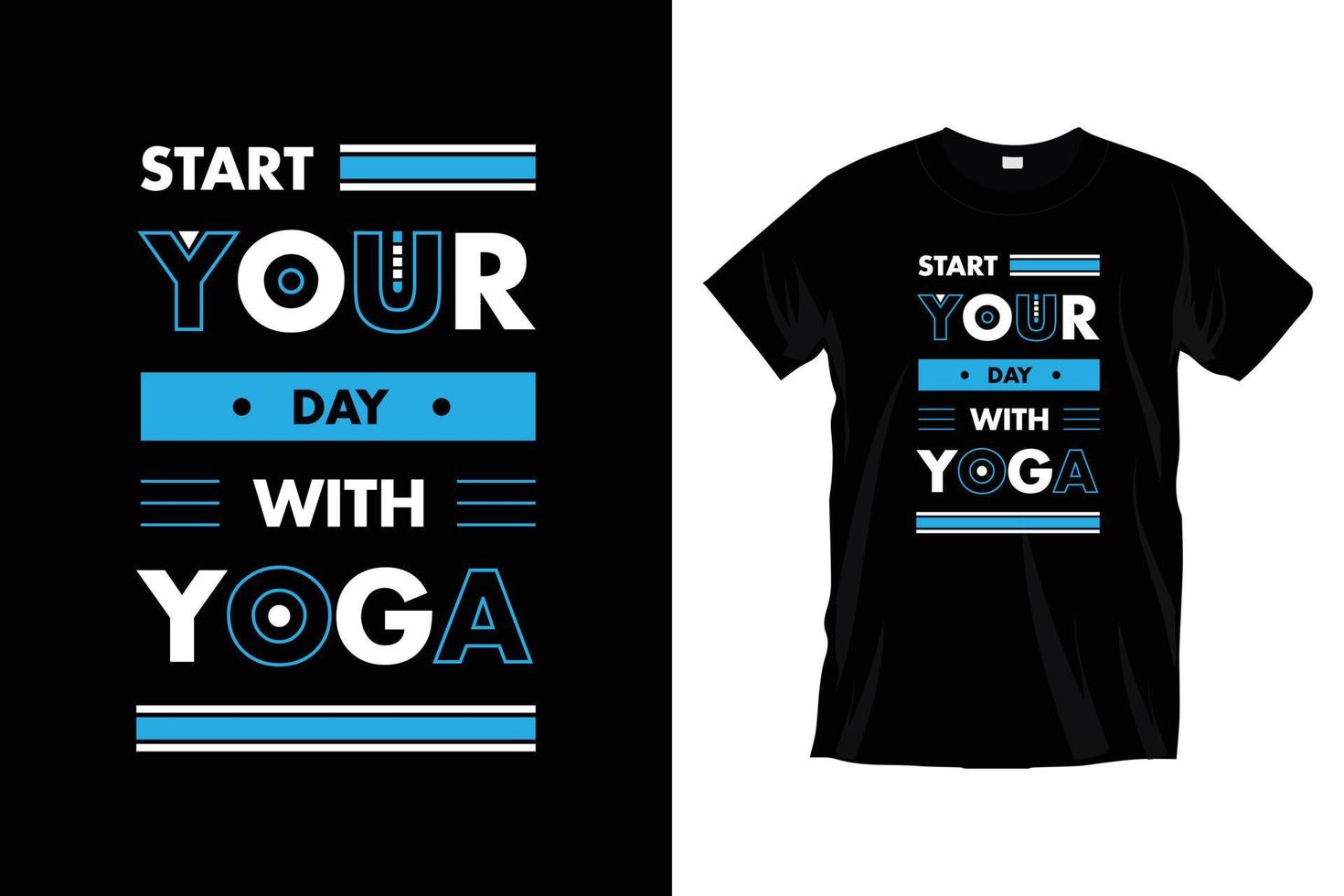 Start your day with yoga. Modern yoga meditation exercise typography t shirt design for prints, apparel, vector, art, illustration, typography, poster, template, trendy black tee shirt design. vector