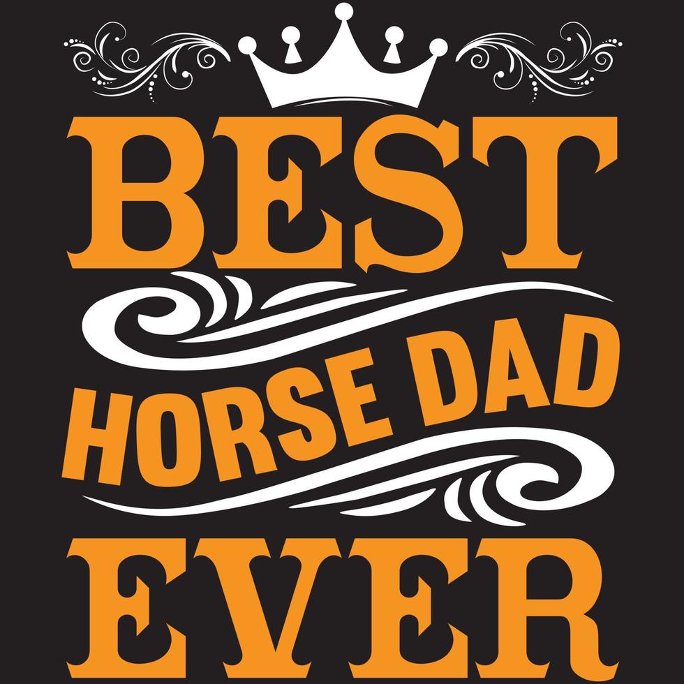 best horse dad ever vector