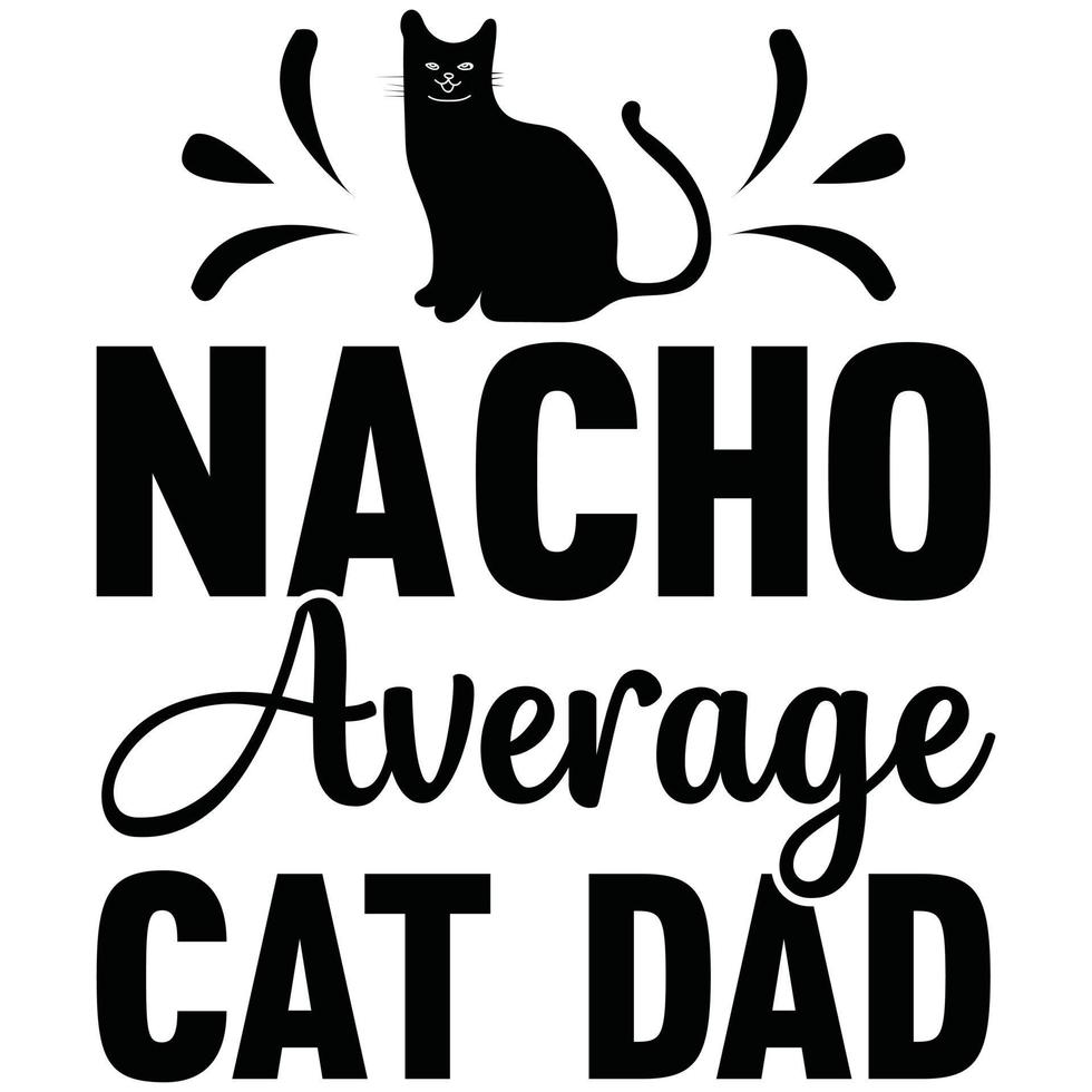 nacho average cat dad vector