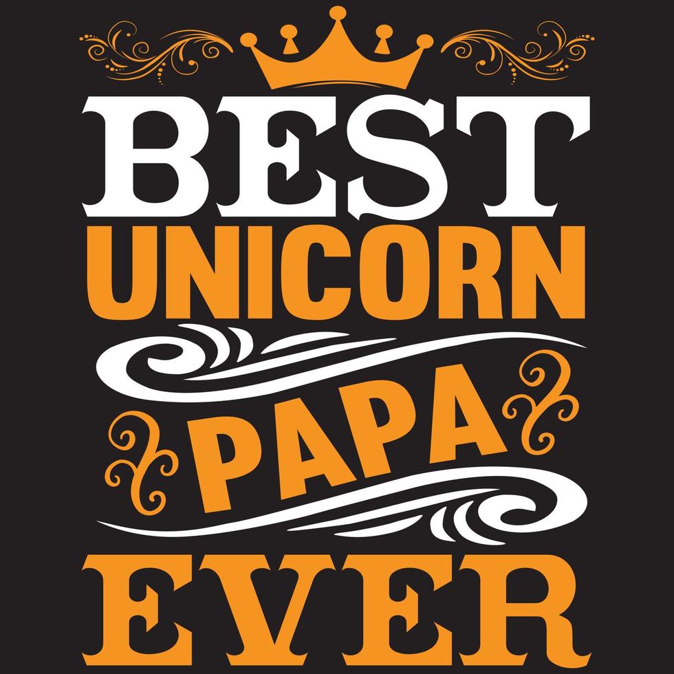 best unicorn papa ever vector