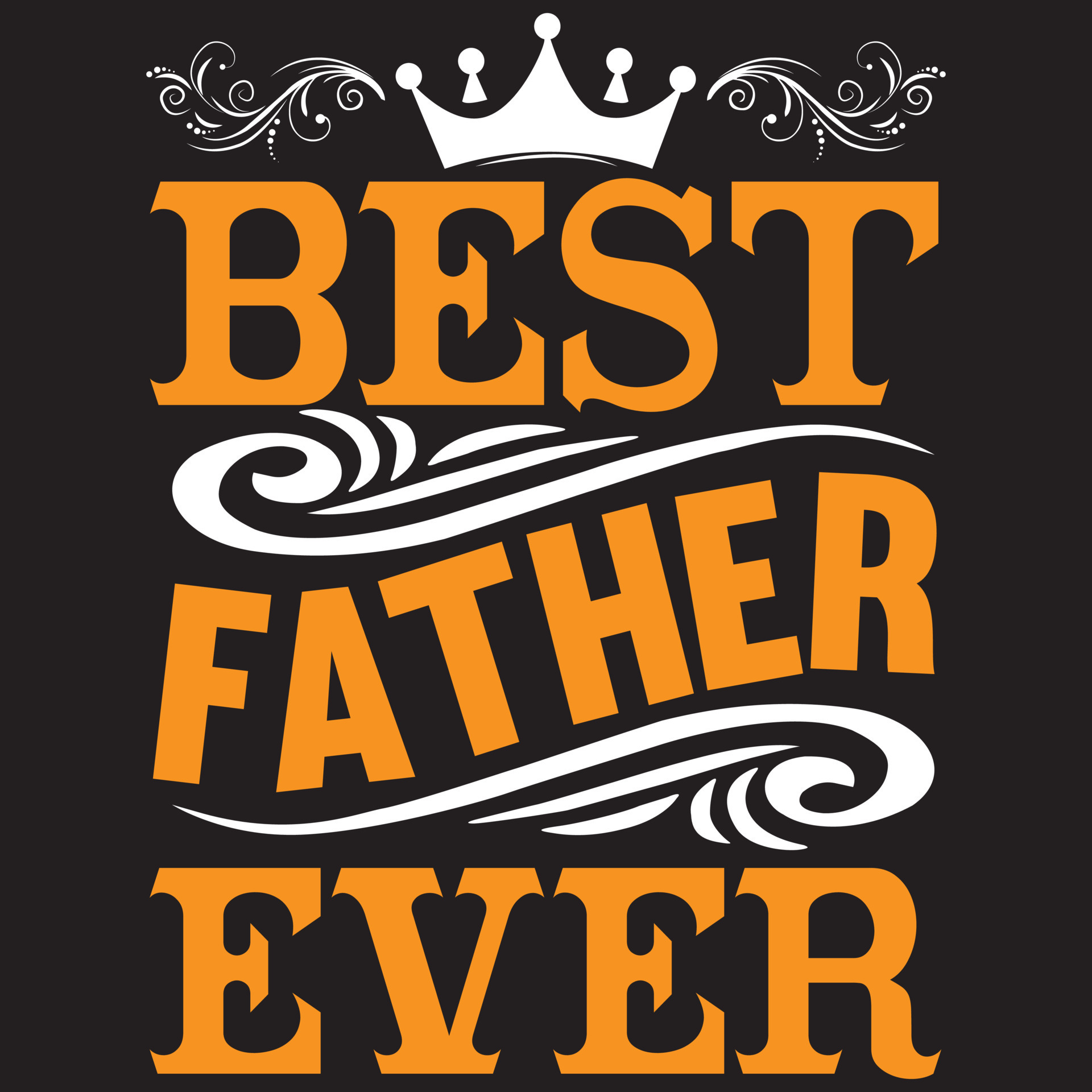 best father ever 13514804 Vector Art at Vecteezy