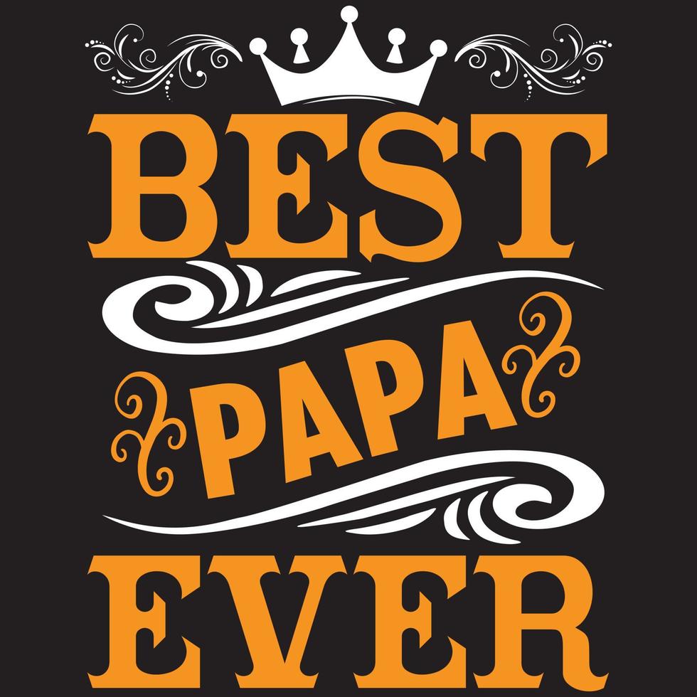 best papa ever vector