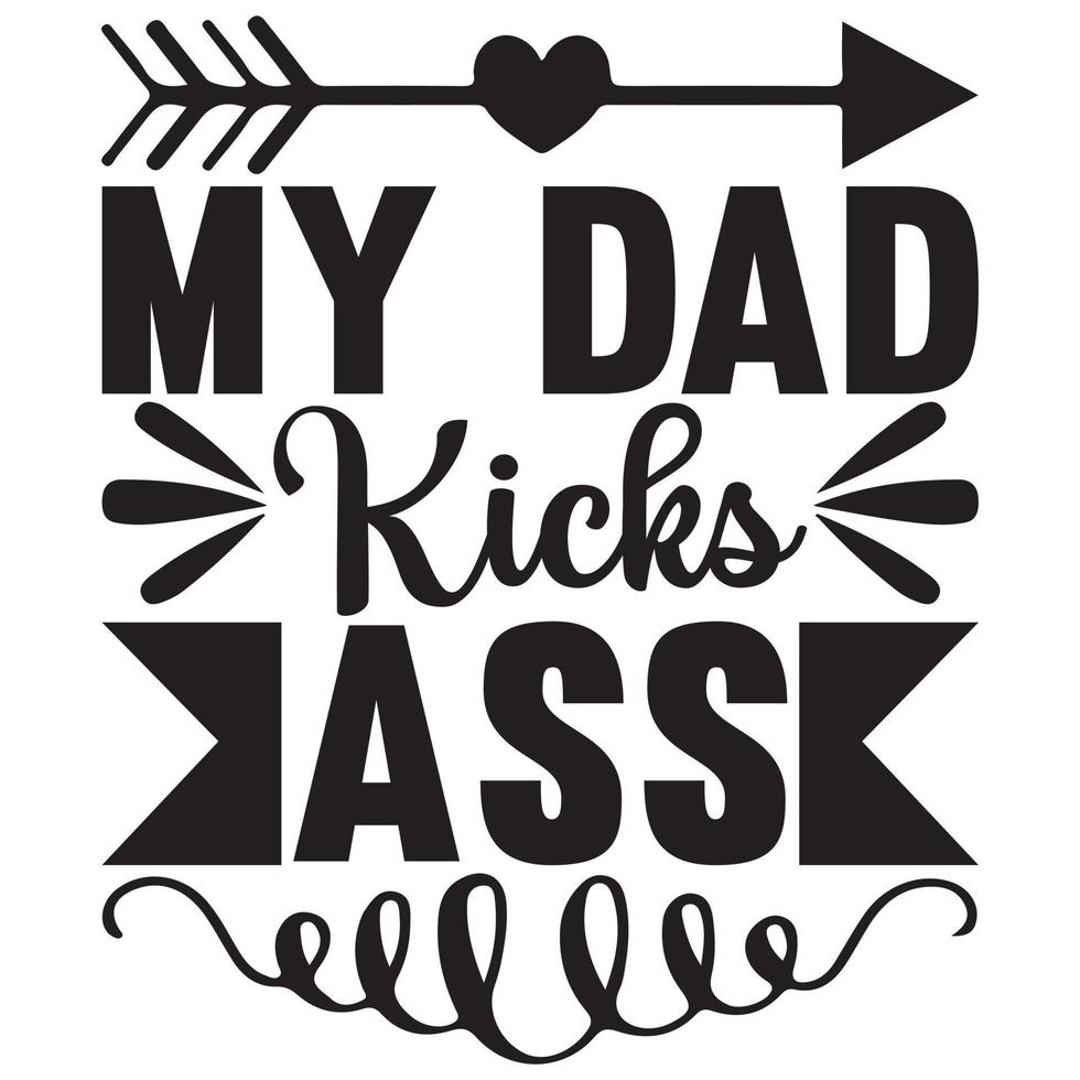 my dad kicks ass vector