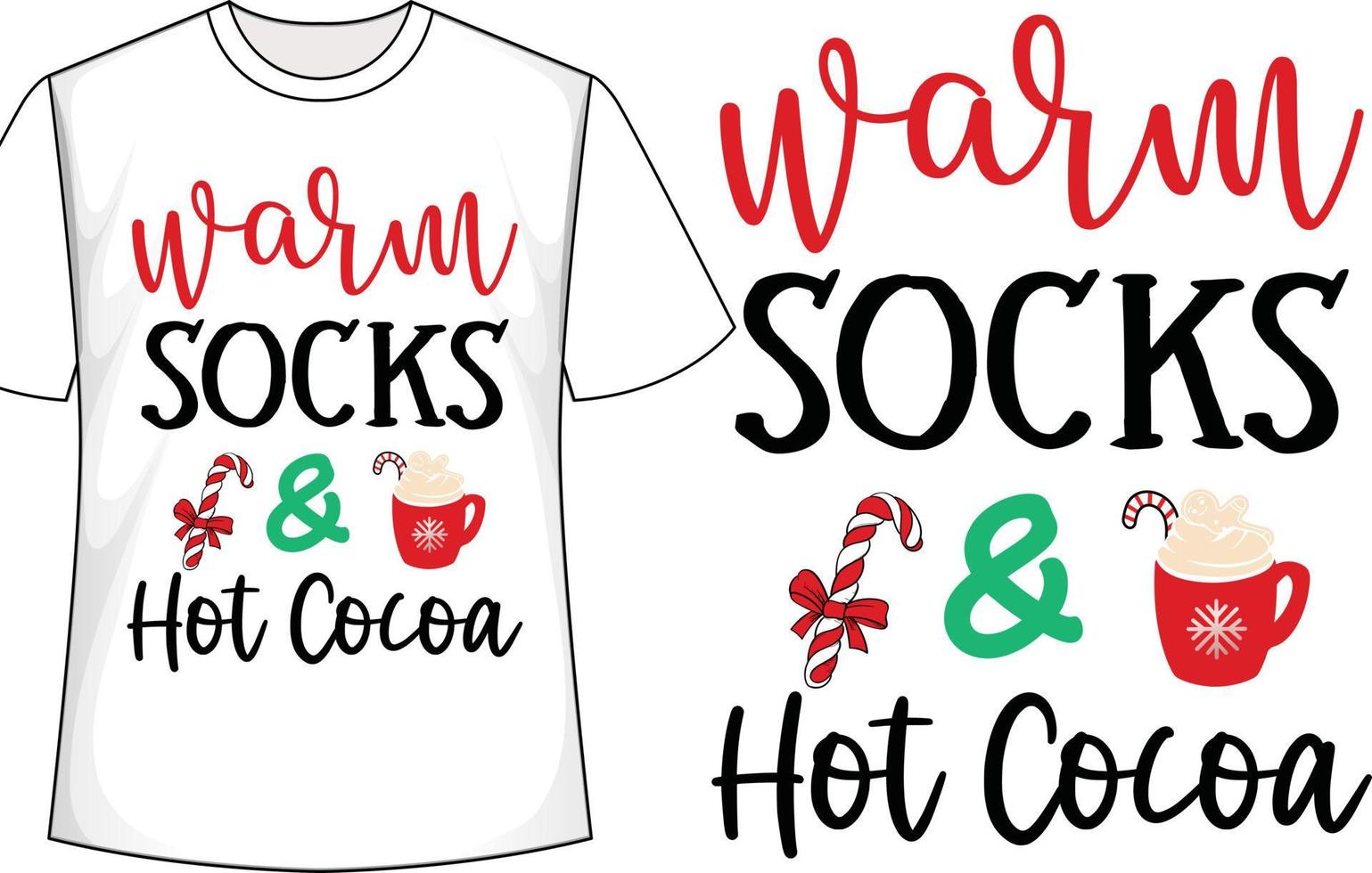 Warm Socks And  Hot Cocoa Christmas t shirt design vector