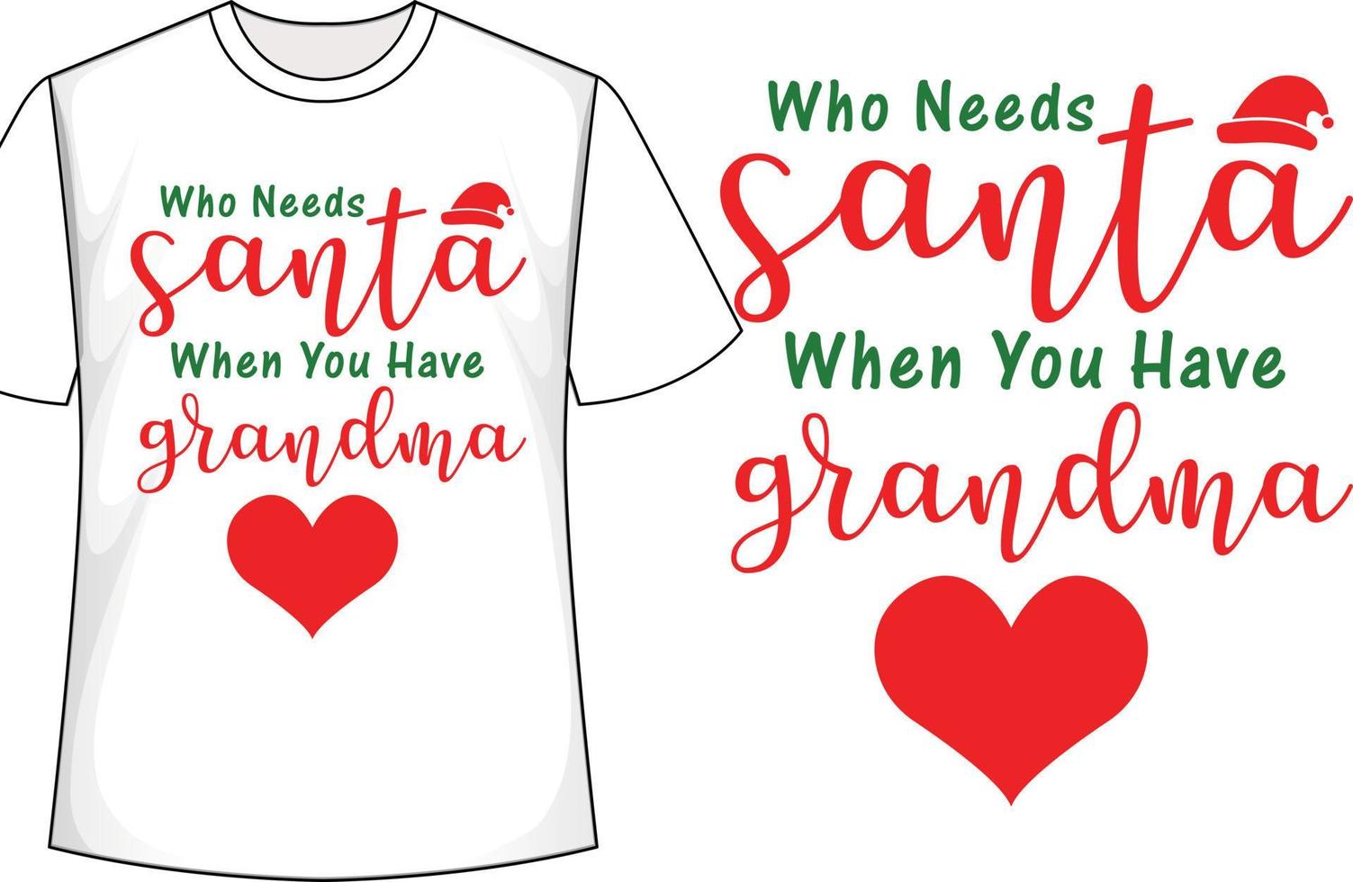 Who Needs Santa When You Have Grandma Christmas t shirt design vector