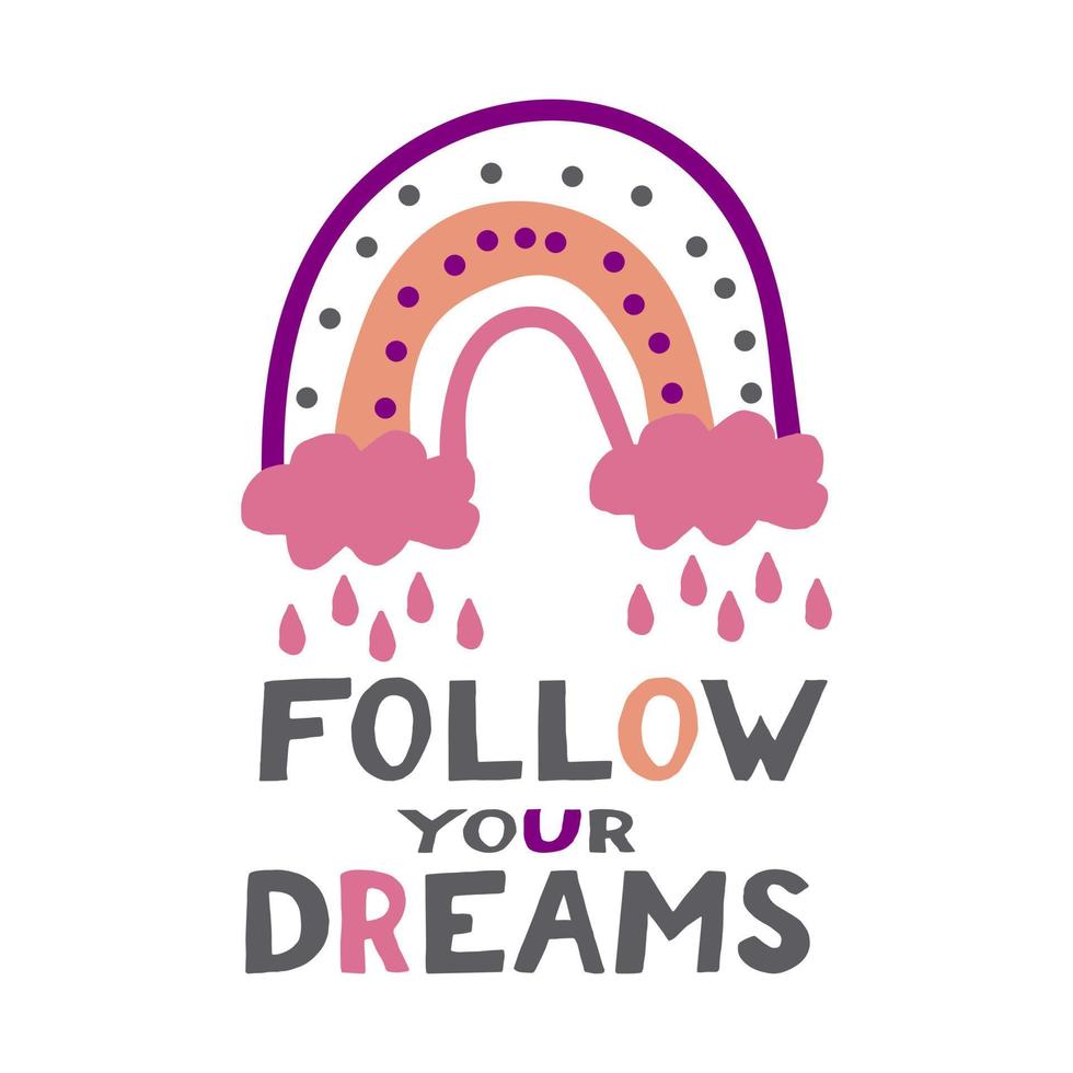 abstract boho rainbow and follow your dreams text lettering. poster, banner, card, sticker. hand