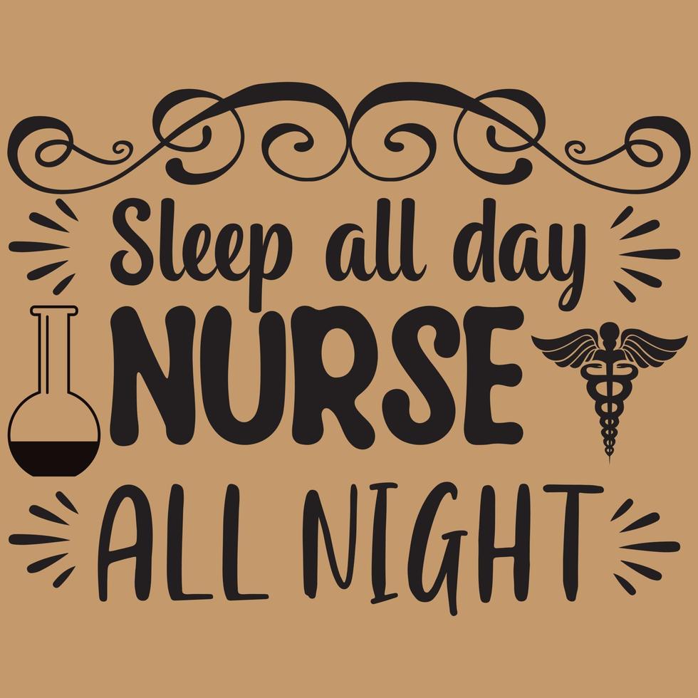 Sleep all day nurse all night vector