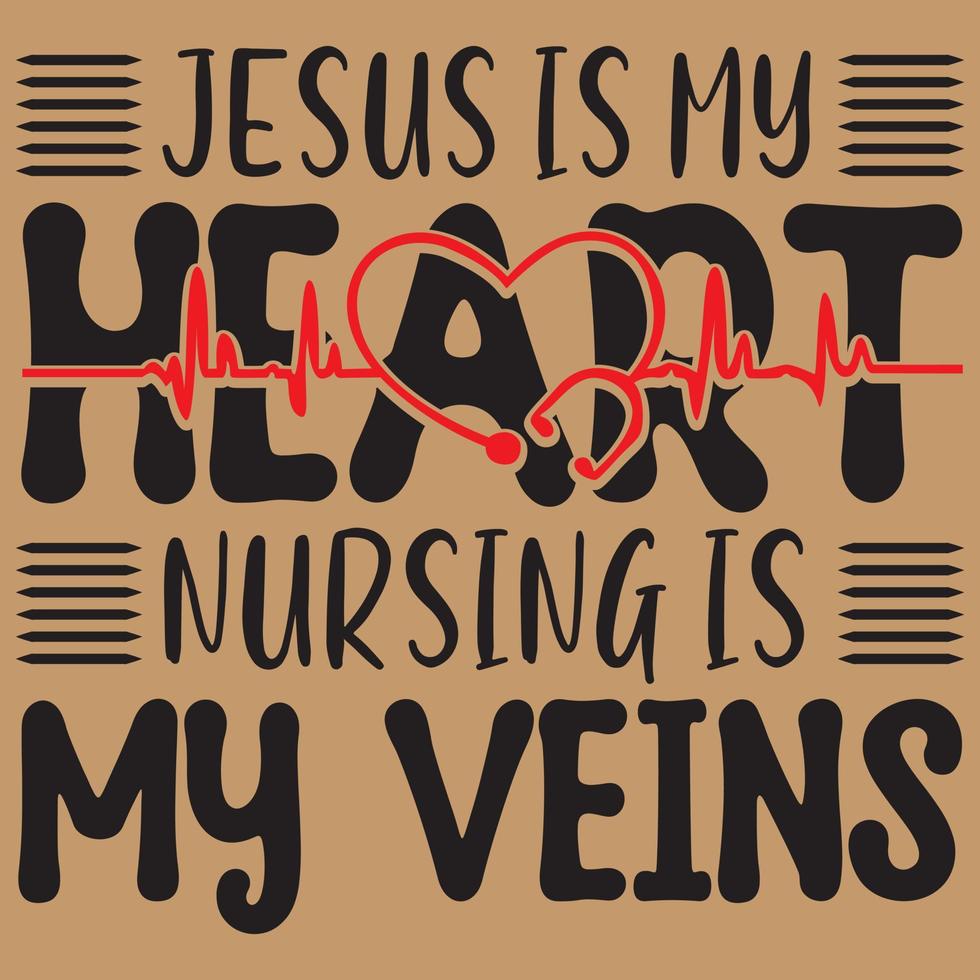 Jesus is my heart nursing is my veins vector