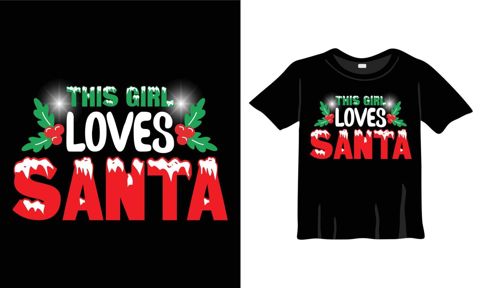 This Girl Loves Christmas T-Shirt Design Template for Christmas Celebration. Good for Greeting cards, t-shirts, mugs, and gifts. For Men, Women, and Baby clothing vector