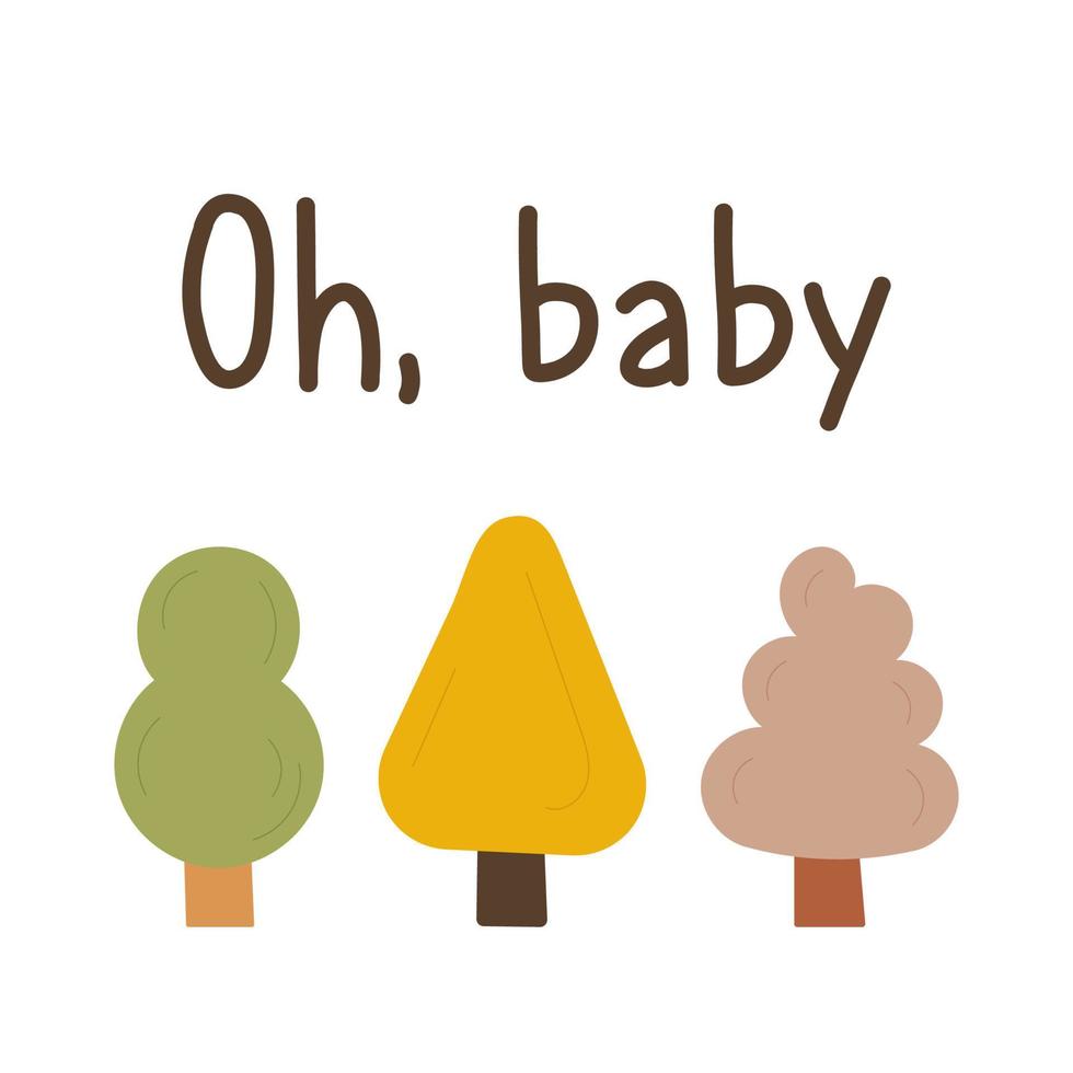 Baby cute greeting card for newborns with a quote oh baby. Yellow, green cartoon hand drawn trees. Design for postcard, poster, invitation, card vector