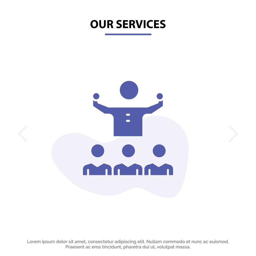 Our Services Encourage Growth Mentor Mentorship Team Solid Glyph Icon Web card Template vector