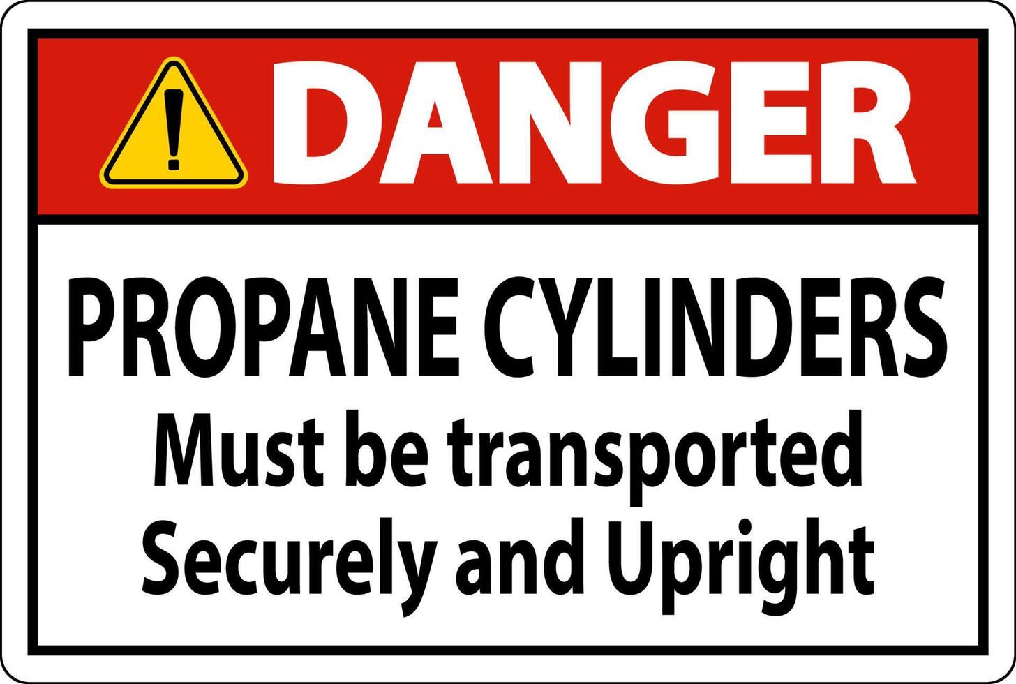 Danger Sign Propane Cylinders Must Be Transported Securely And Upright vector