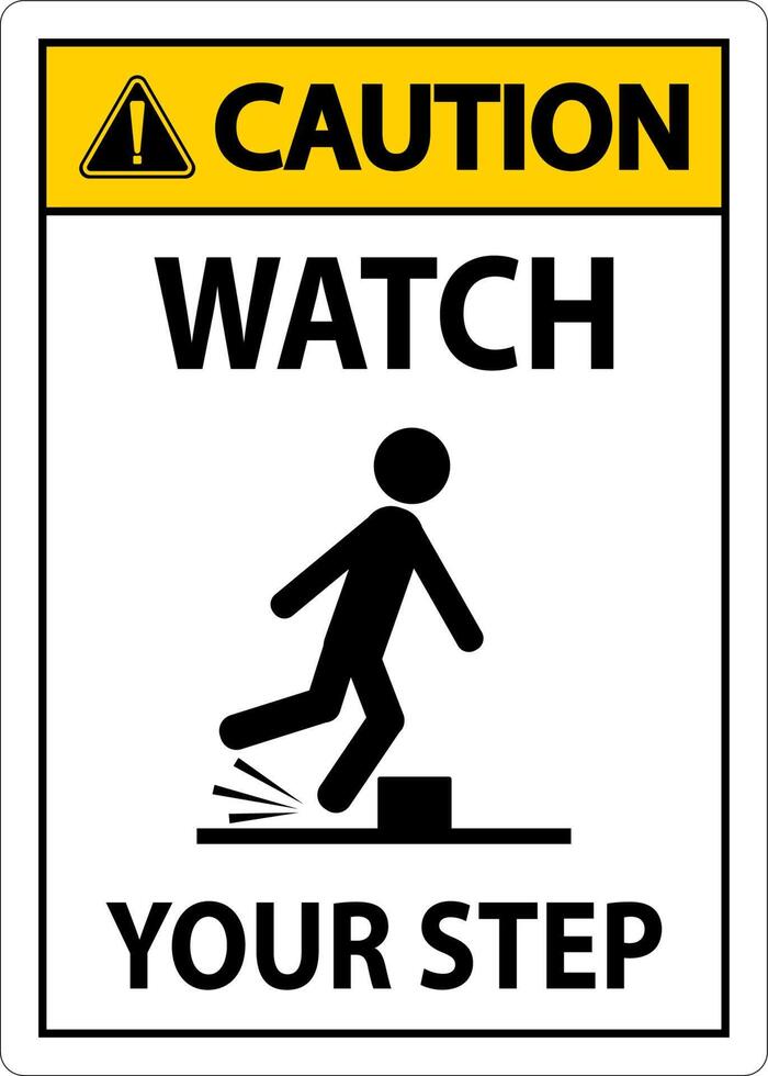 Caution Watch Your Step Sign On White Background vector