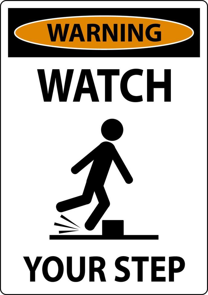 Warning Watch Your Step Sign On White Background vector