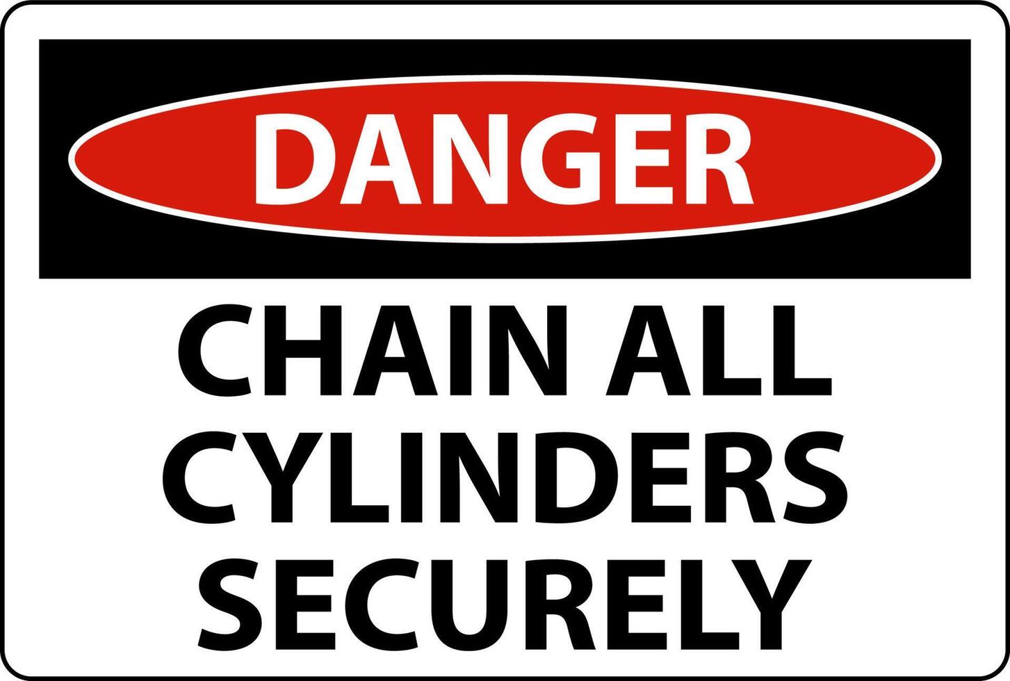 Danger Sign Chain All Cylinders Securely vector