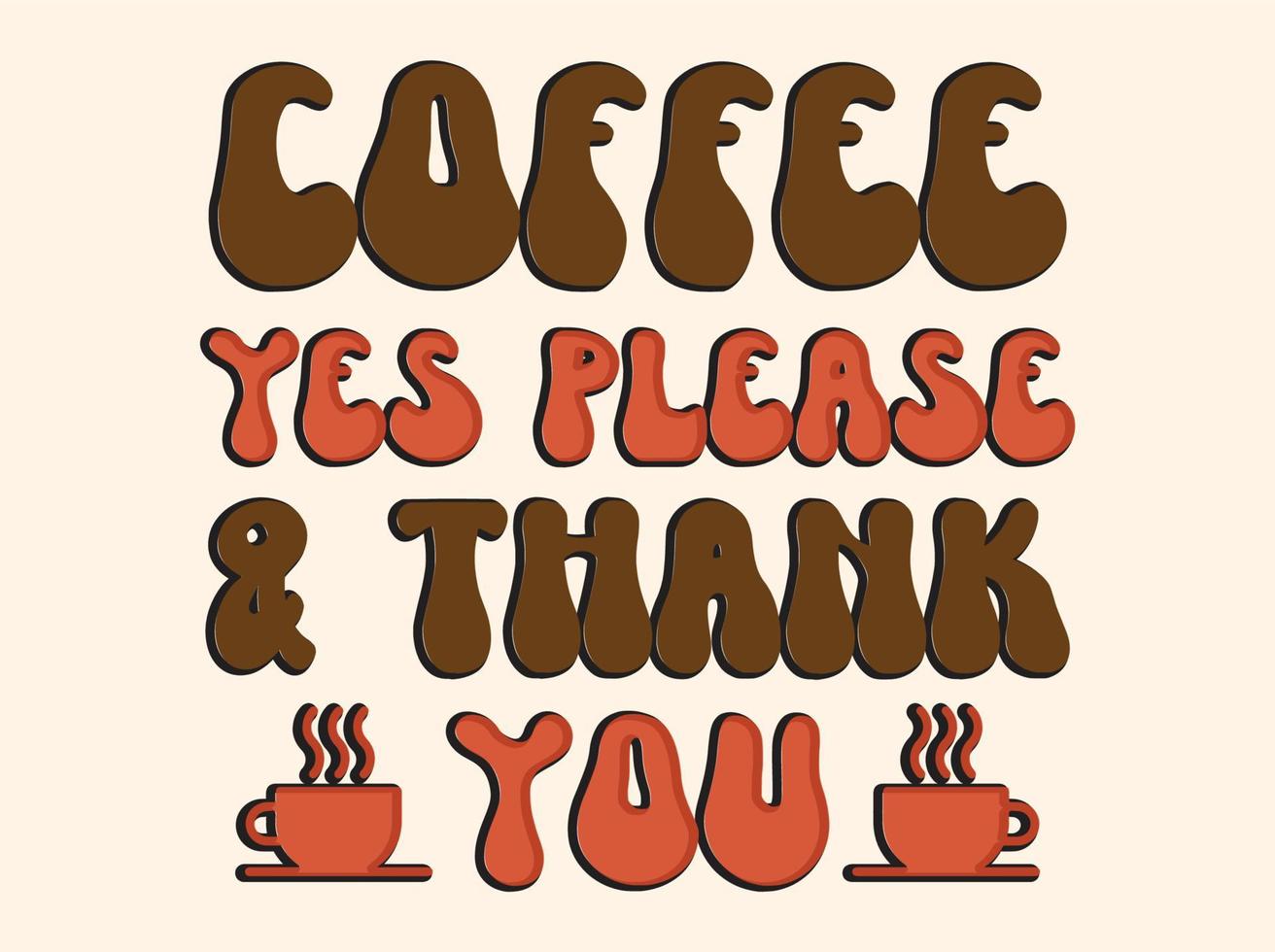 Trendy coffee tshirt design, vintage typography and lettering art, retro slogan vector