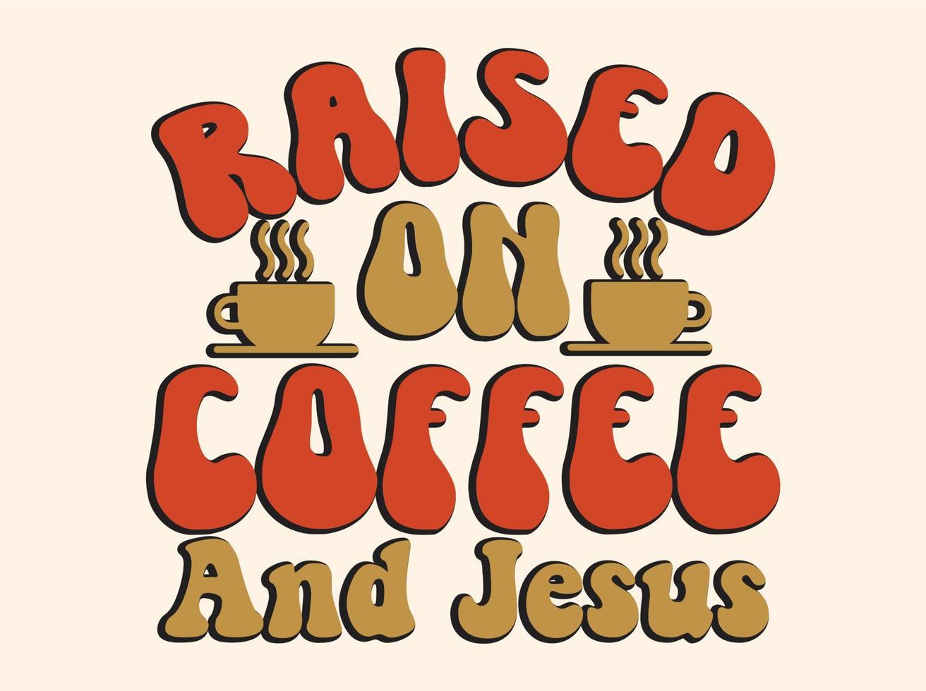 Trendy coffee tshirt design, vintage typography and lettering art, retro slogan vector