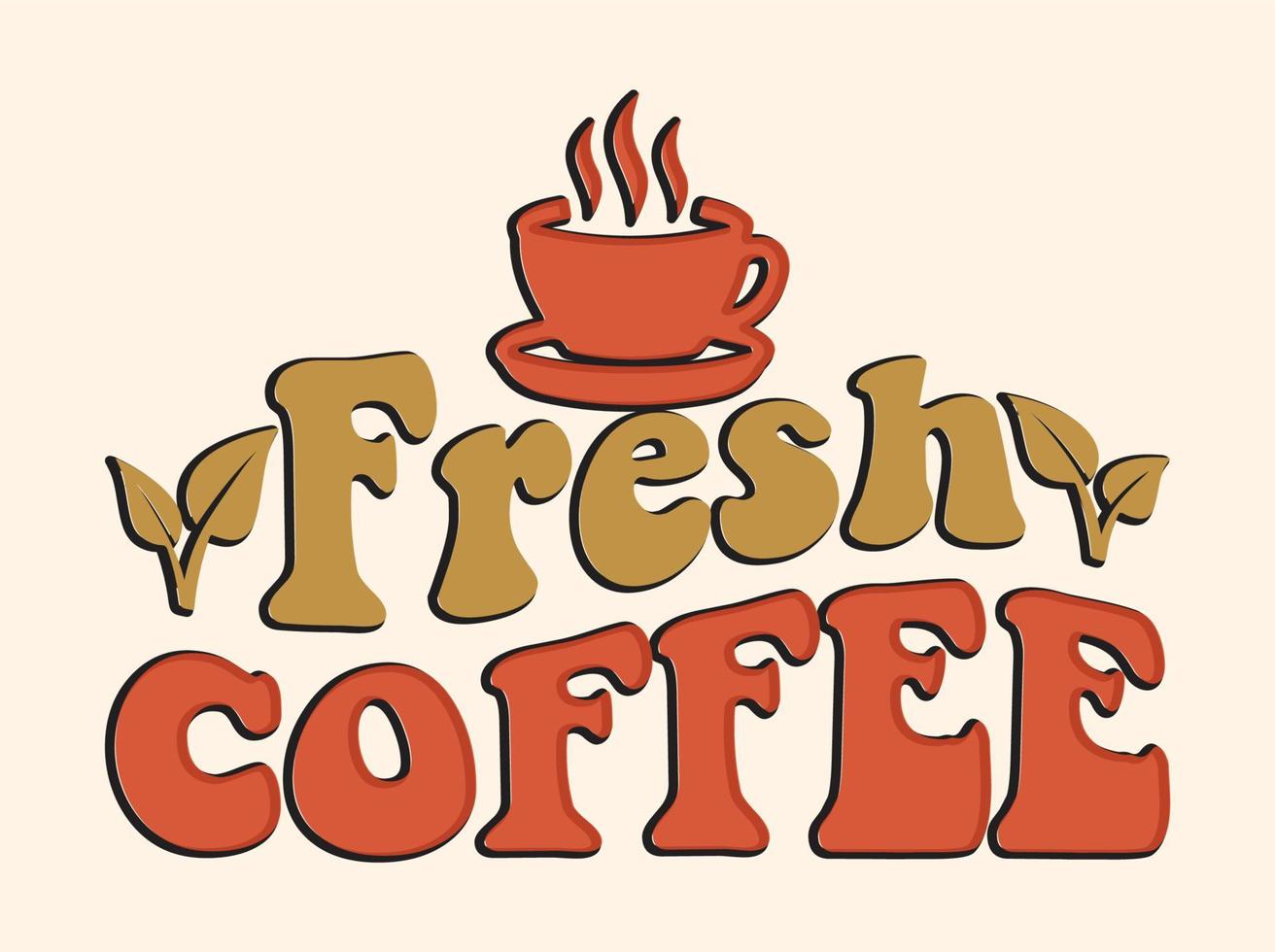 Trendy coffee tshirt design, vintage typography and lettering art, retro slogan vector