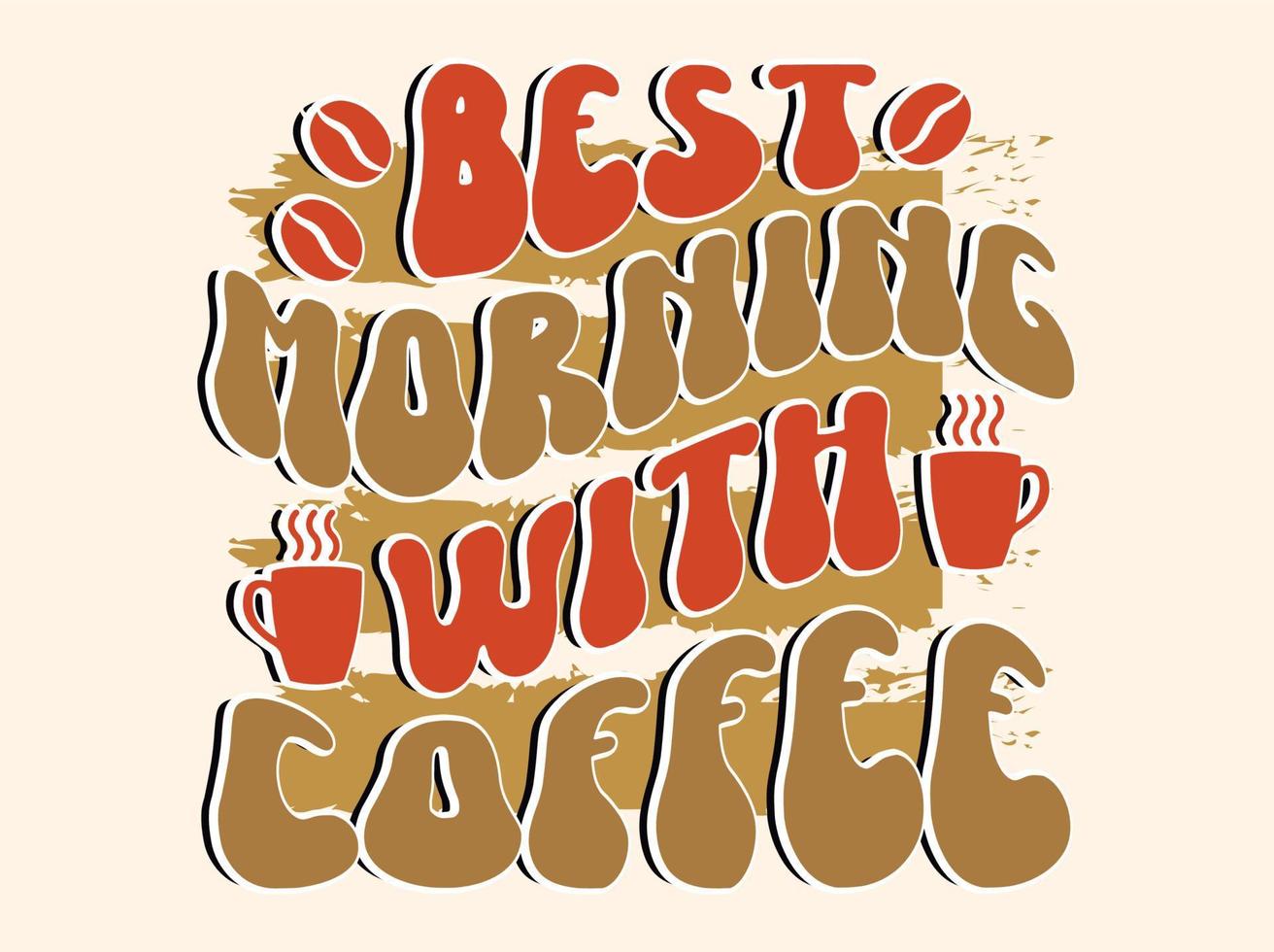 Trendy coffee tshirt design, vintage typography and lettering art, retro slogan vector