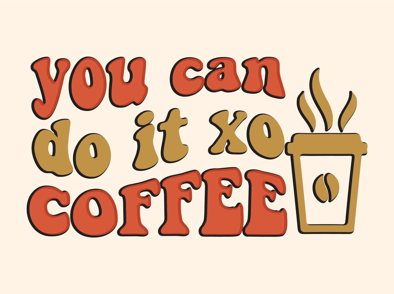 Trendy coffee tshirt design, vintage typography and lettering art, retro slogan vector