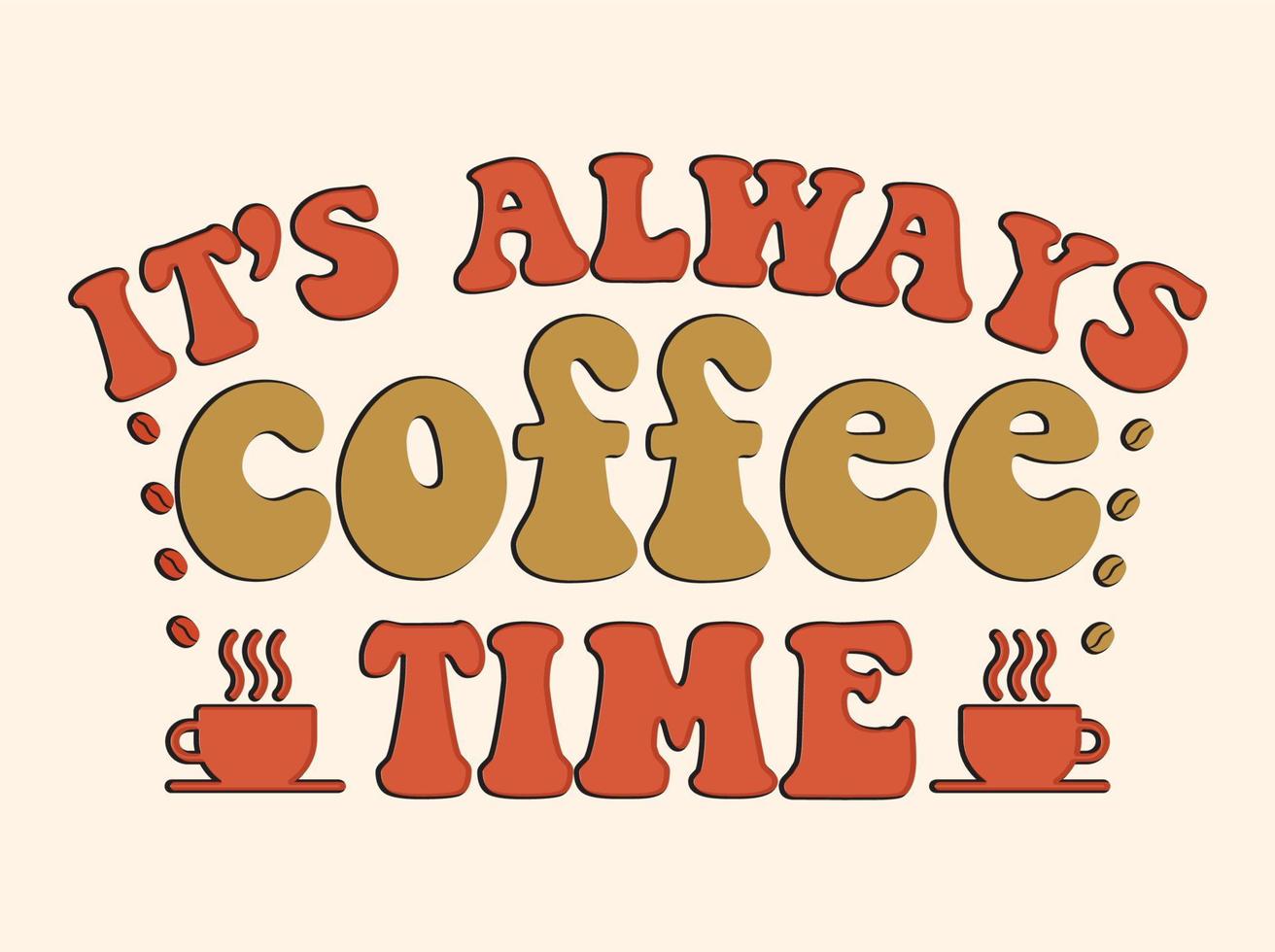 Trendy coffee tshirt design, vintage typography and lettering art, retro slogan vector