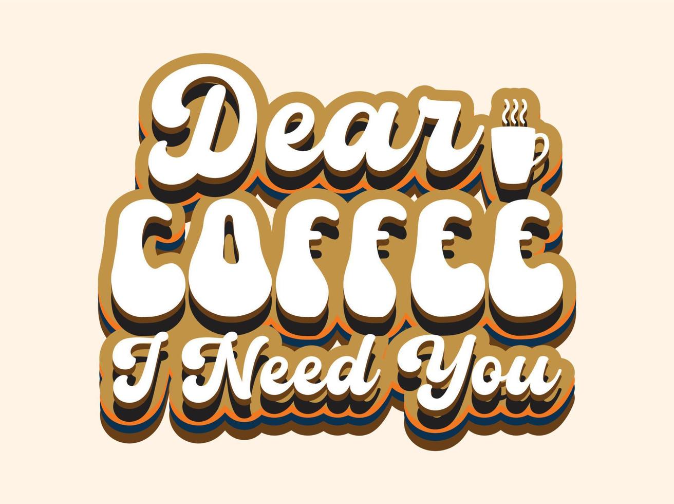 Trendy coffee tshirt design, vintage typography and lettering art, retro slogan vector