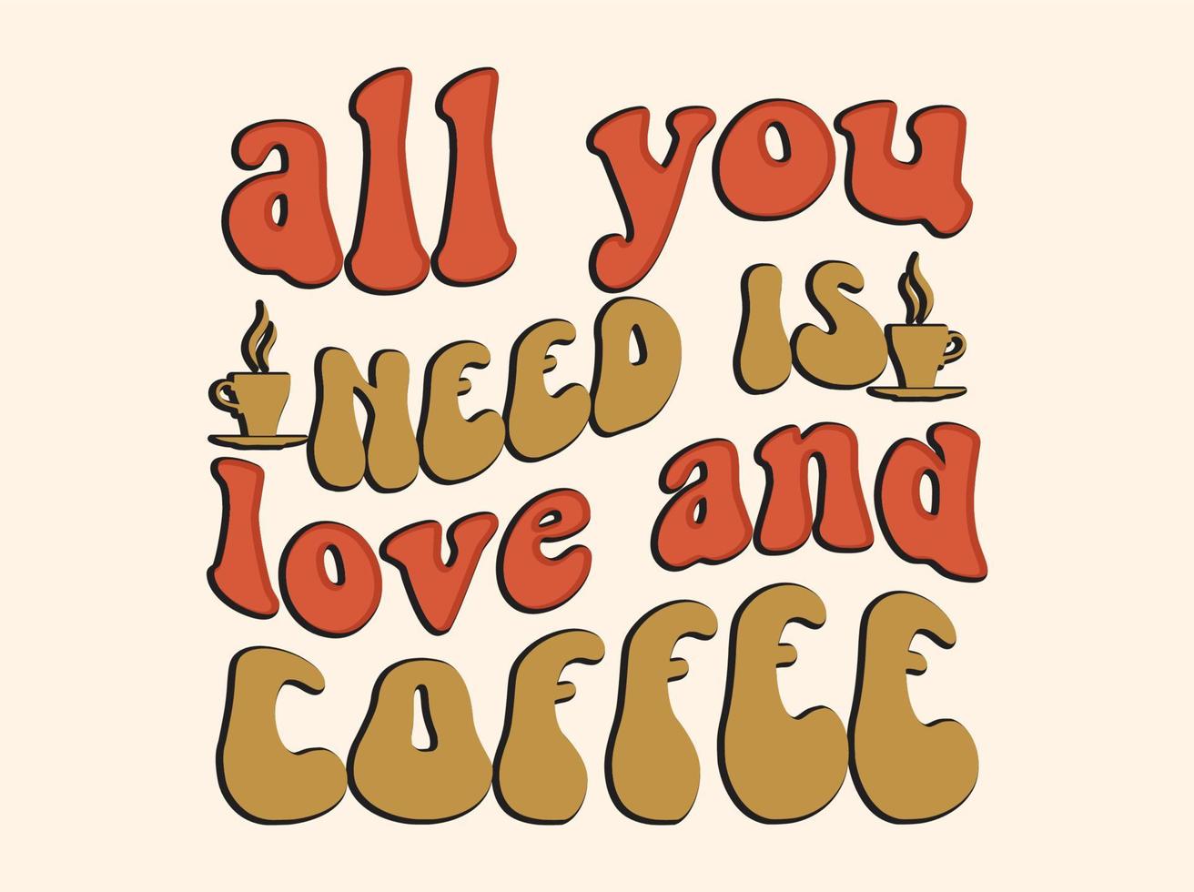 Trendy coffee tshirt design, vintage typography and lettering art, retro slogan vector