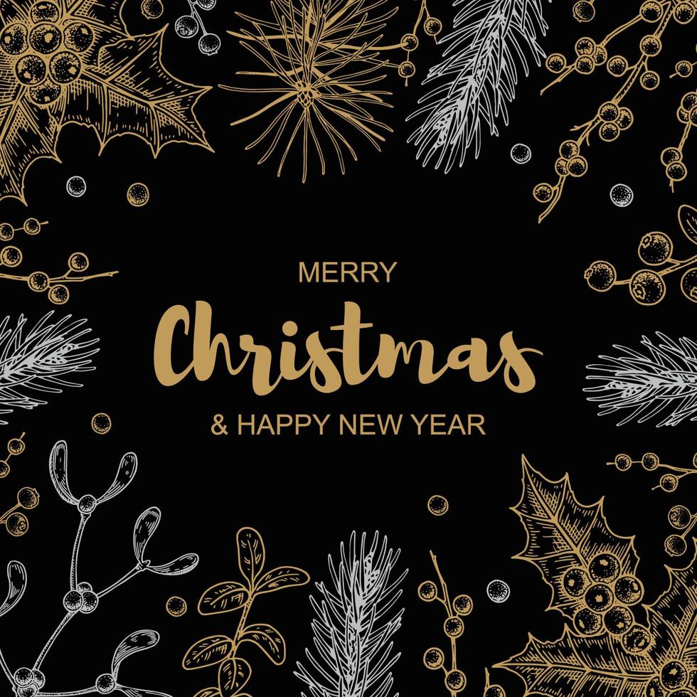 Merry Christmas and Happy New Year square design with hand drawn golden evergreen branches and holly berries on black background. Vector illustration in sketch style