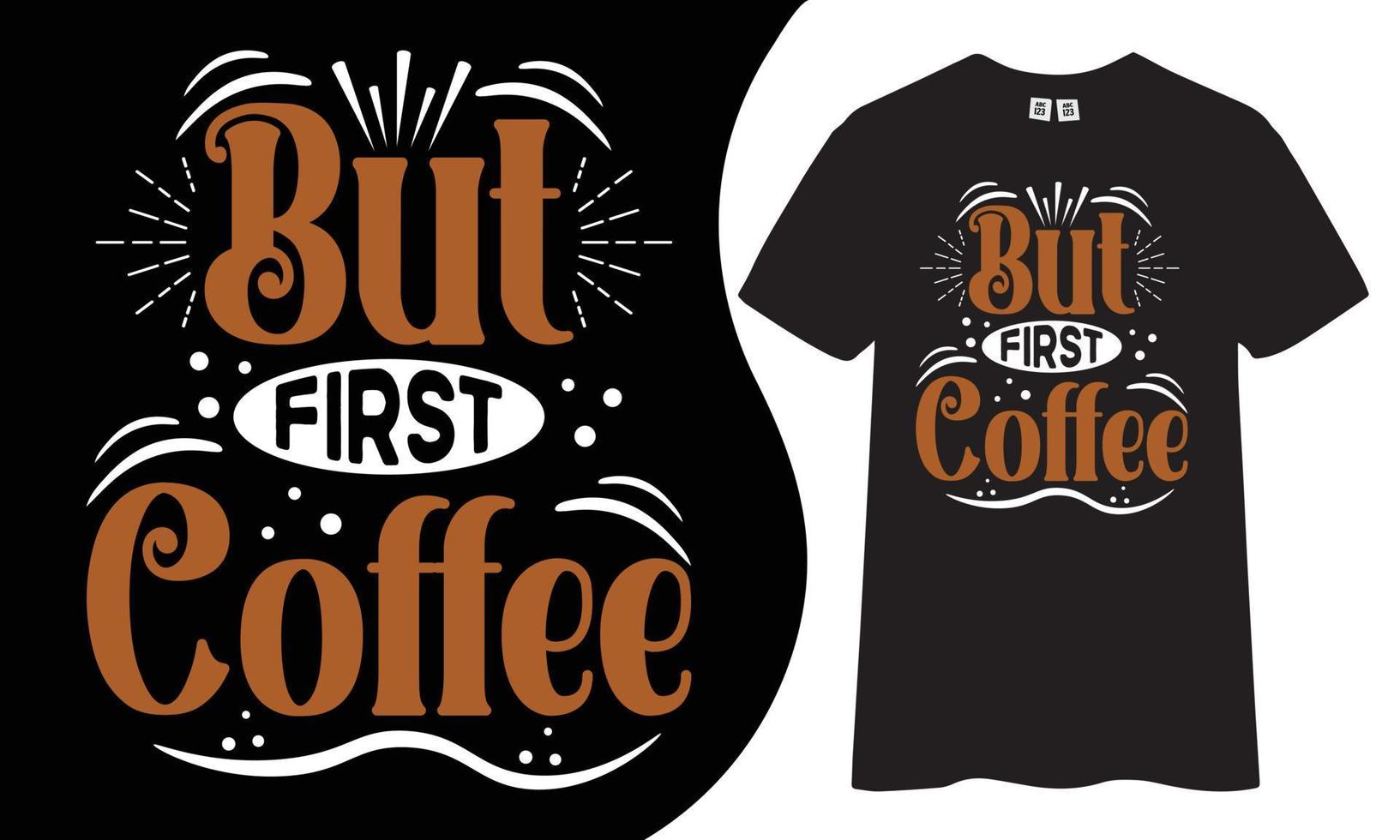 Coffee t shirt design vector