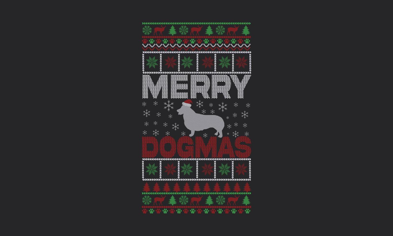 Merry Dogmas design.Ugly Christmas Sweatshirt Design. Dog Christmas Design. vector