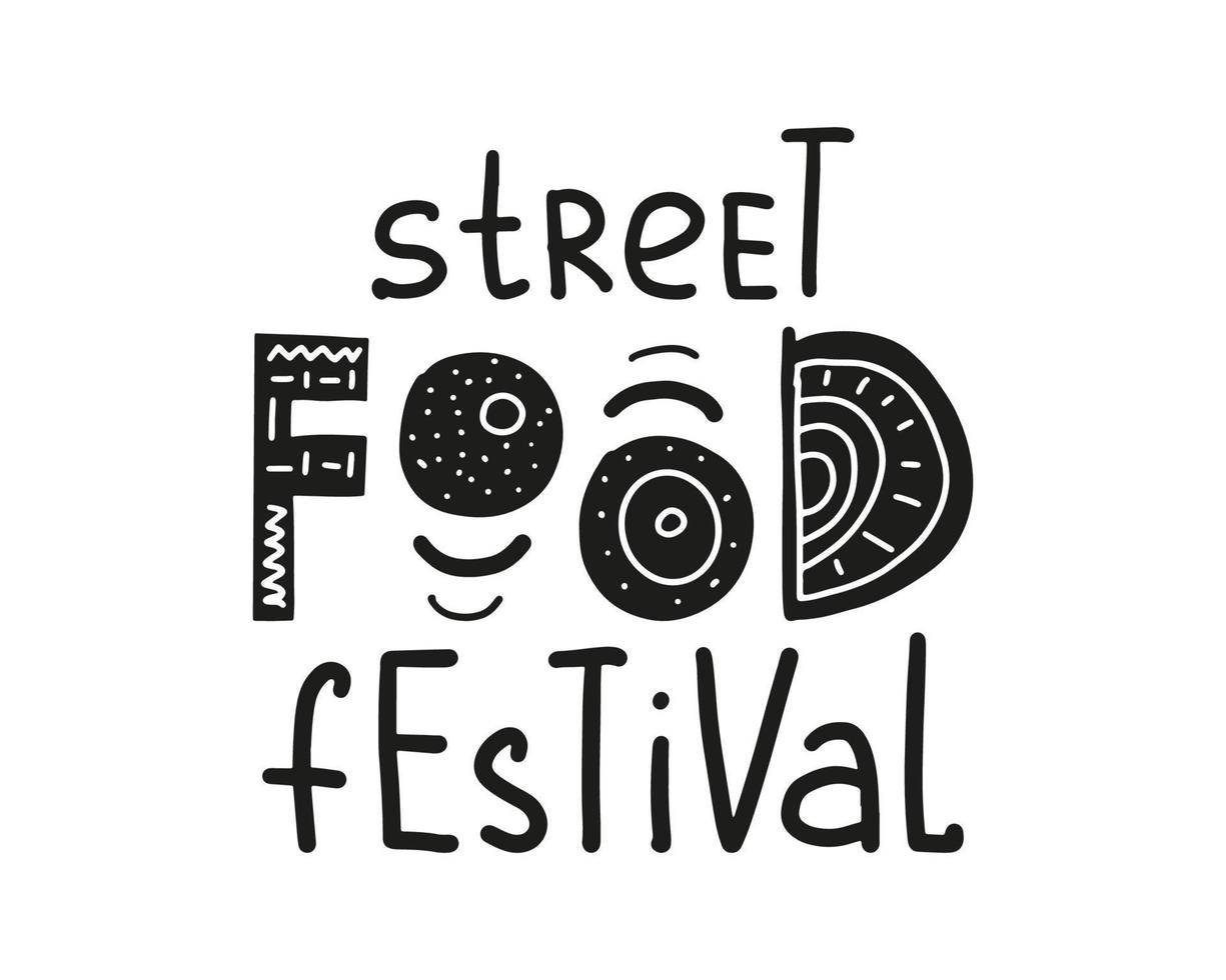 Street Food Festival hand written lettering quote. Doodle style typography design. Vector illustration for shop, bar menu, cafe poster, web banner, card, logo