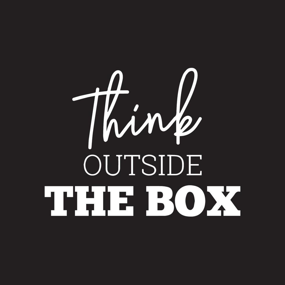 Motivational Typography quote - Think outside the box vector