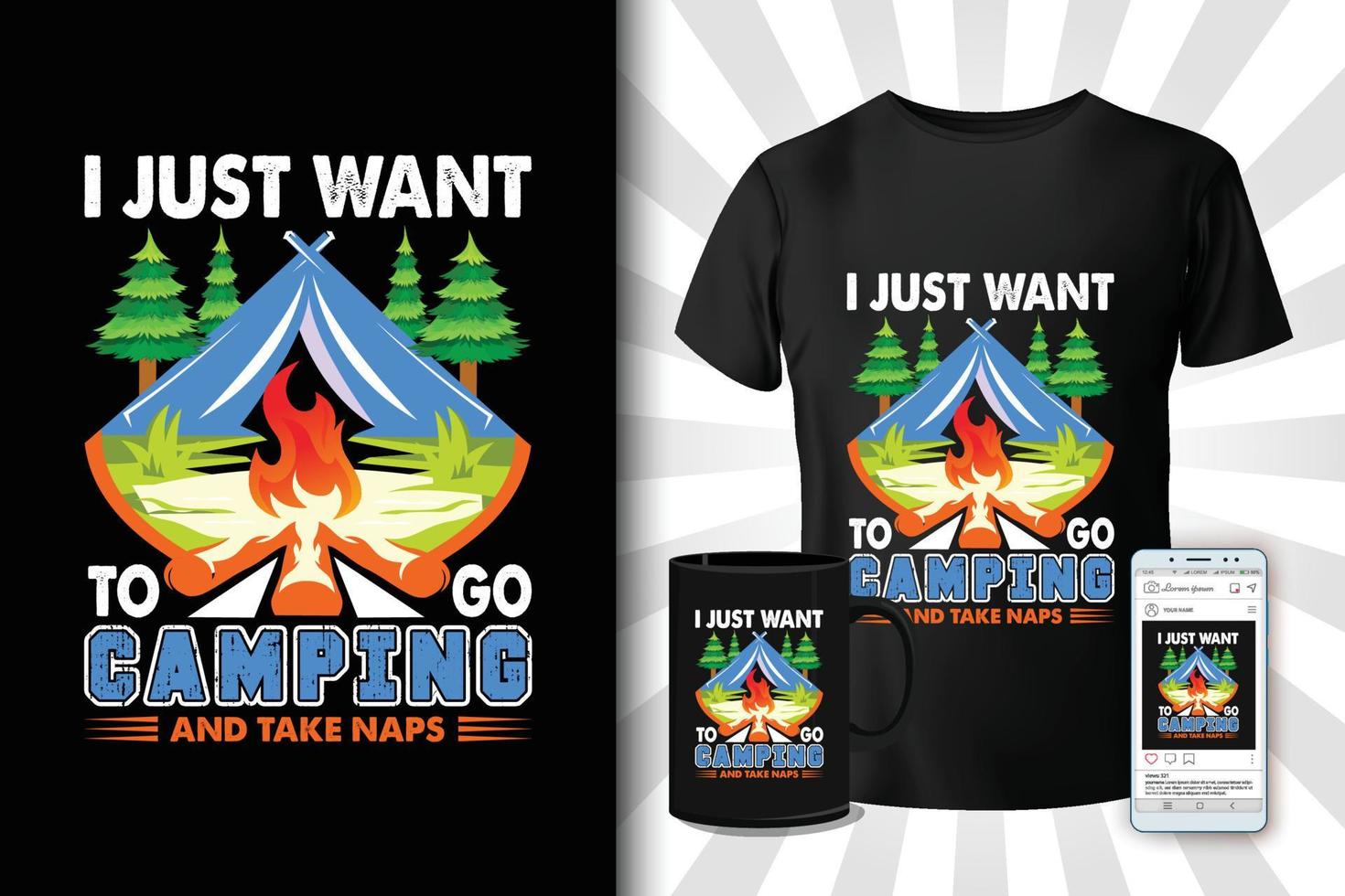 I just want to go camping t-shirt design vector