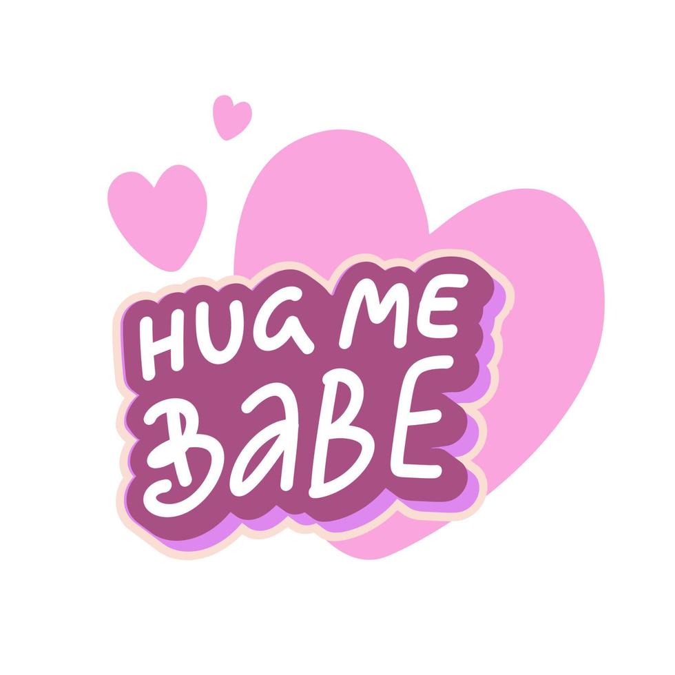 Retro hipster y2k aesthetic sticker. Cute lettering Hug me Babe vector