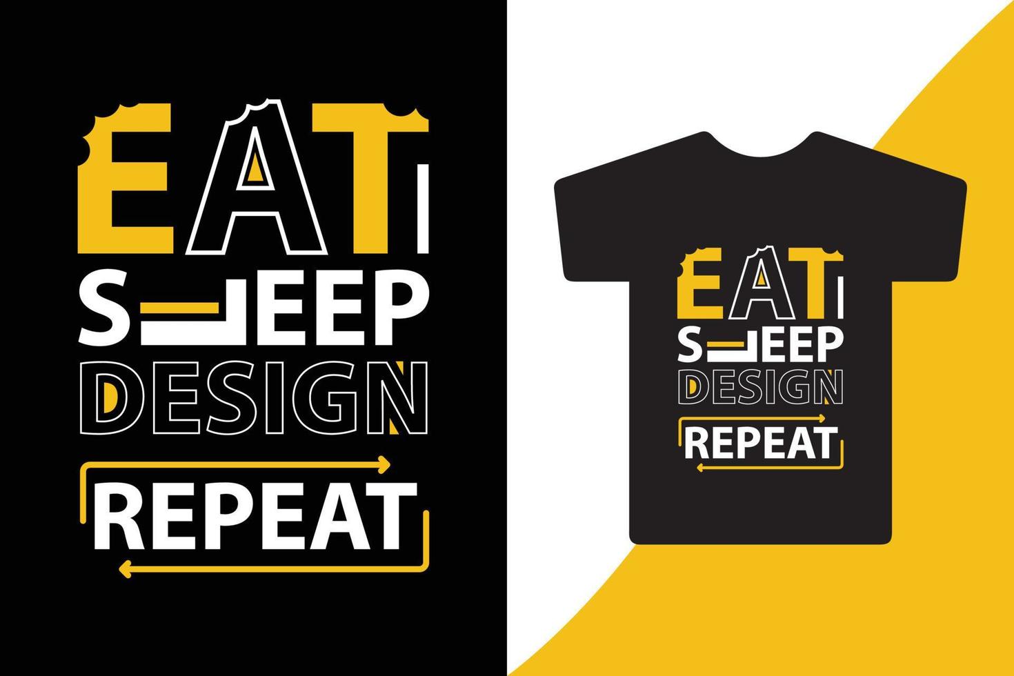 eat sleep design repeat t shirt design vector