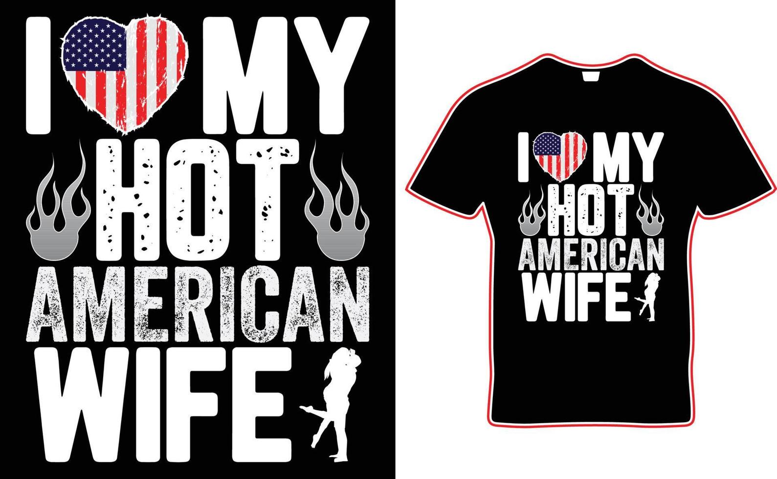 I Love My Hot American Wife T-Shirt, Awesome Patriotic Gift ...