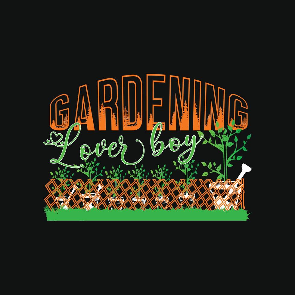 Gardening Lover boy vector t-shirt template. Vector graphics, gardening typography design. Can be used for Print mugs, sticker designs, greeting cards, posters, bags, and t-shirts.